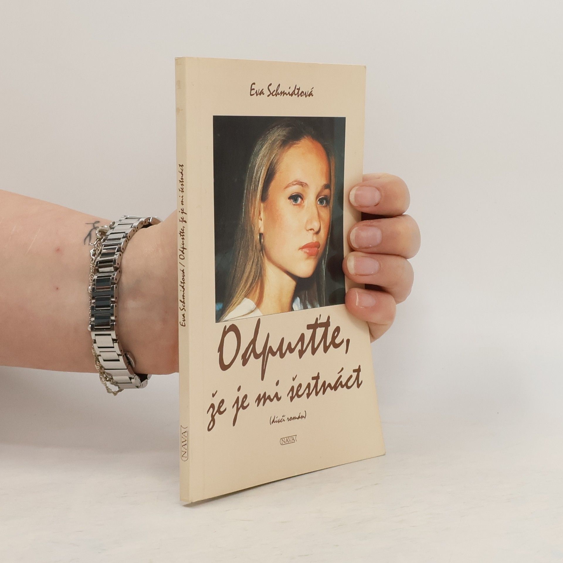 Eva Schmidtová Odpusťte, že je mi šestnáct