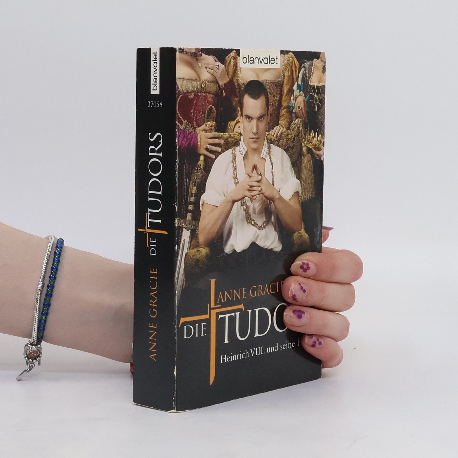 Anne Gracie Die Tudors. Heinrich VIII. und seine Frauen