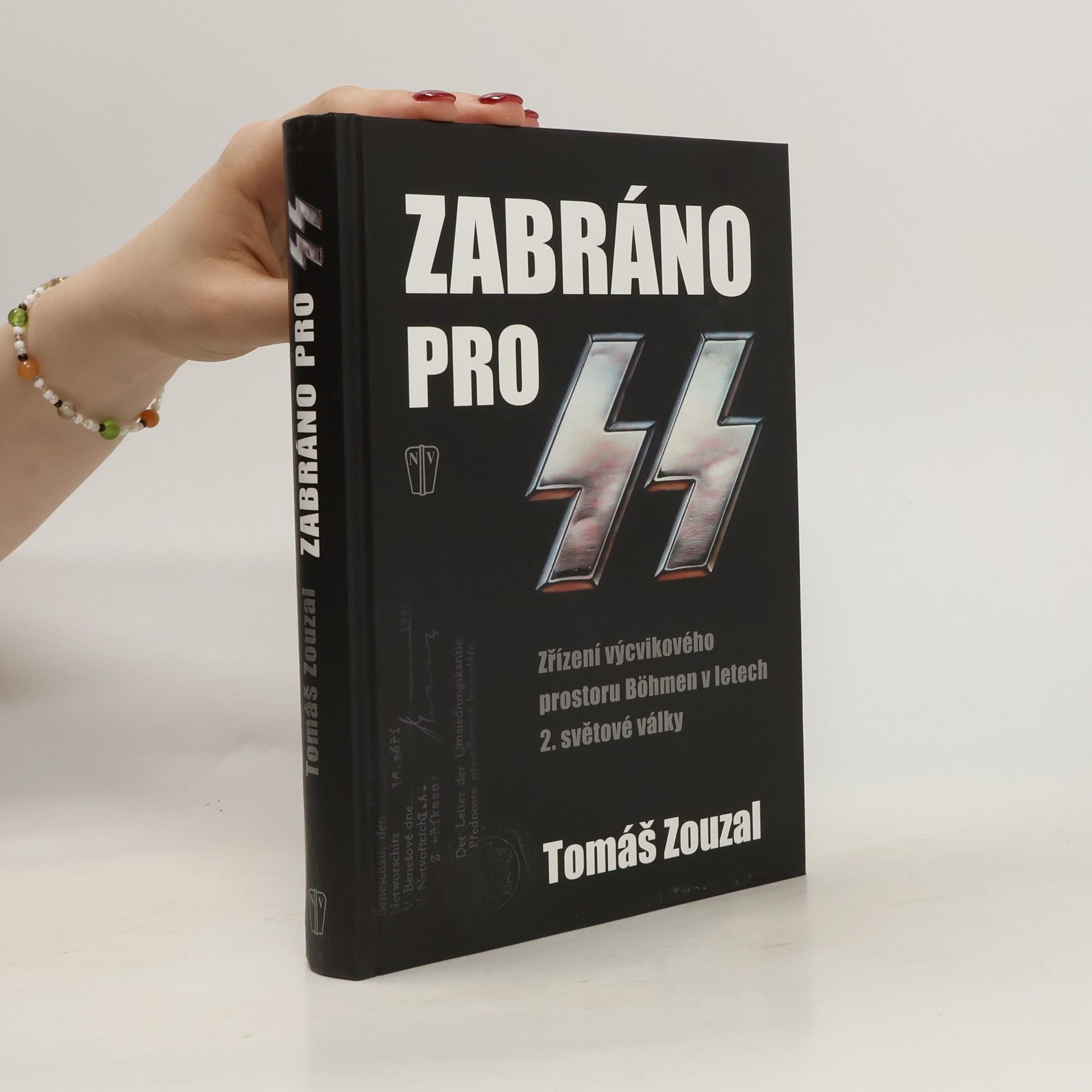 Tomáš Zouzal Zabráno pro SS: Zřízení výcvikového prostoru Böhmen v letech 2. světové války