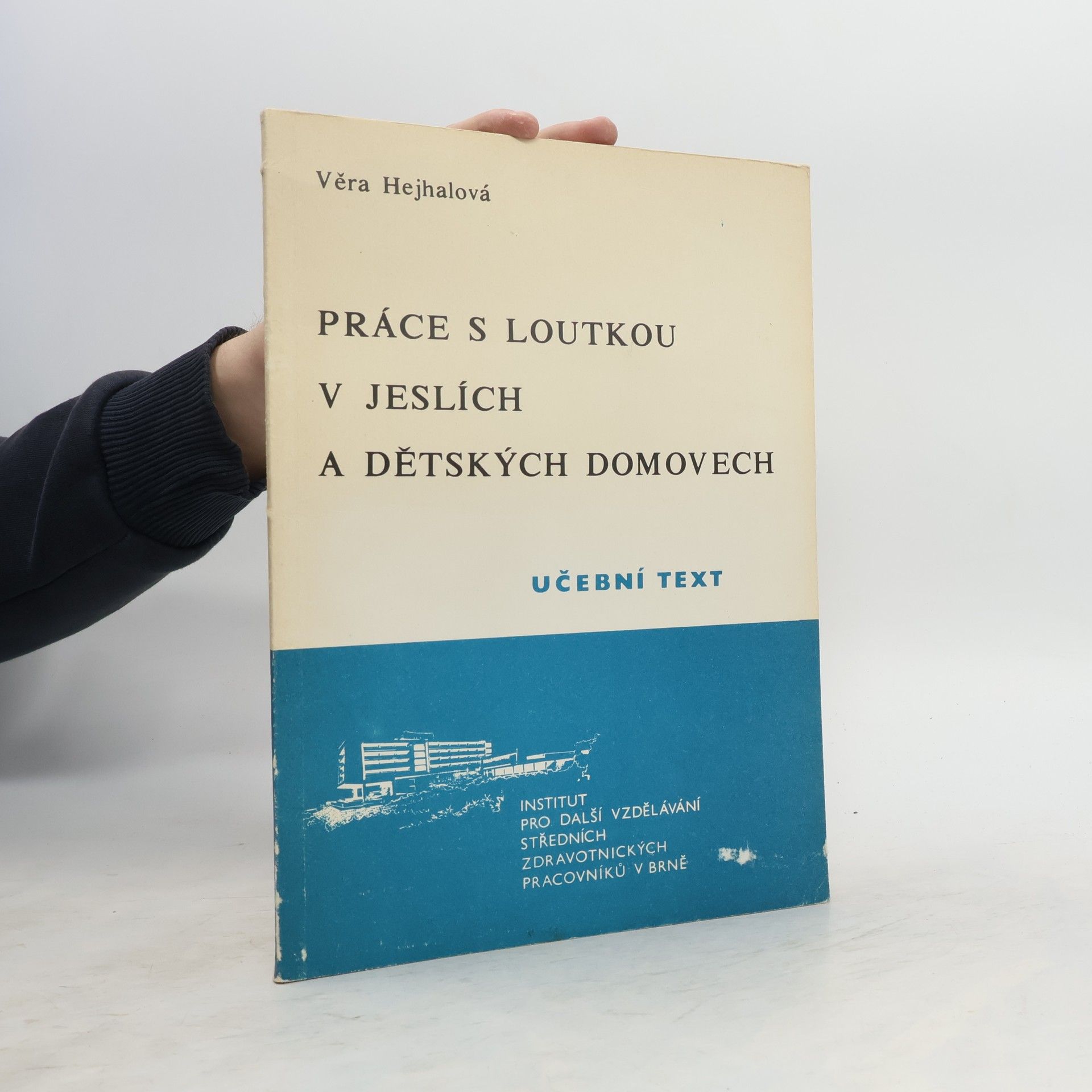Věra Hejhalová Práce s loutkou v jeslích a dětských domovech