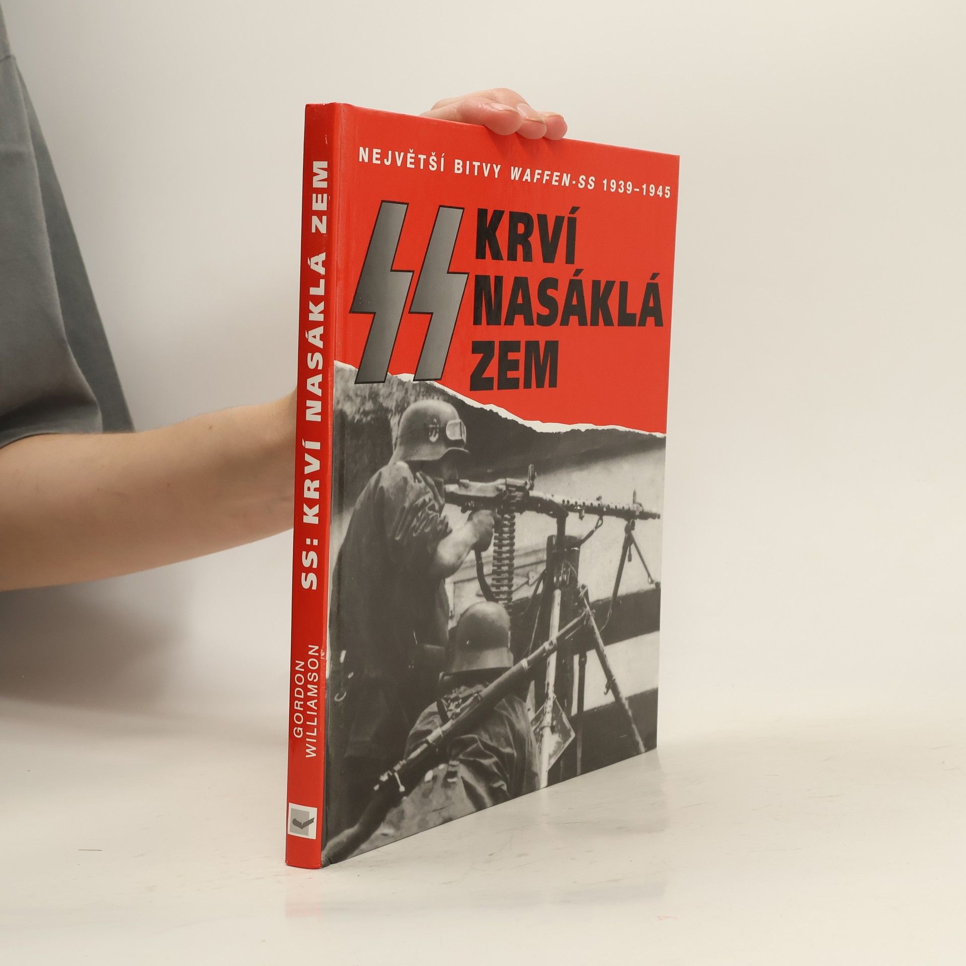 Gordon Williamson Krví nasáklá zem : bitvy Waffen-SS