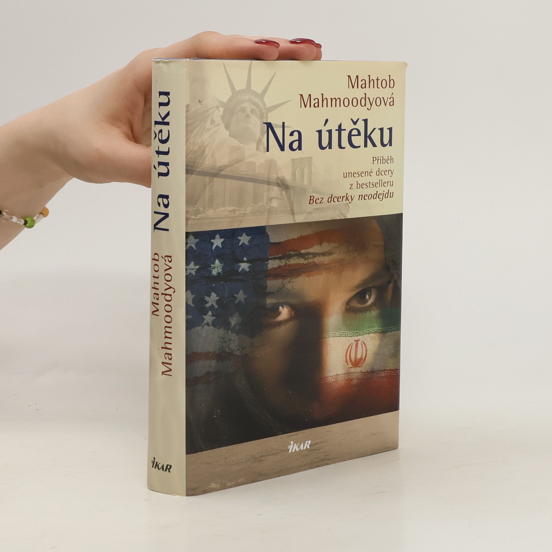 Mahtob Mahmoody Na útěku. Příběh unesené dcery z bestselleru Bez dcerky neodejdu