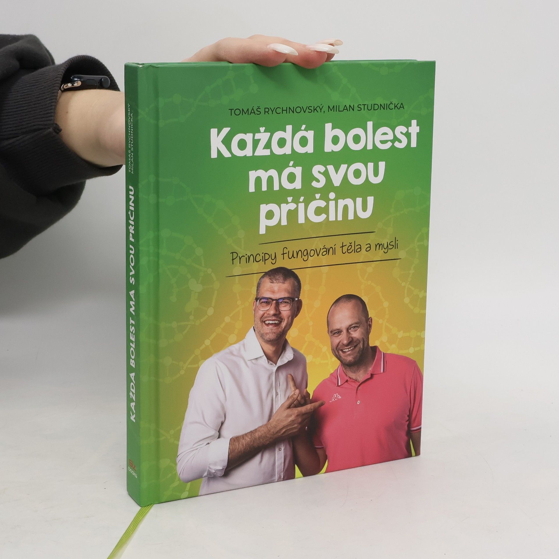Tomáš Rychnovský Každá bolest má svou příčinu: Principy fungování těla a mysli