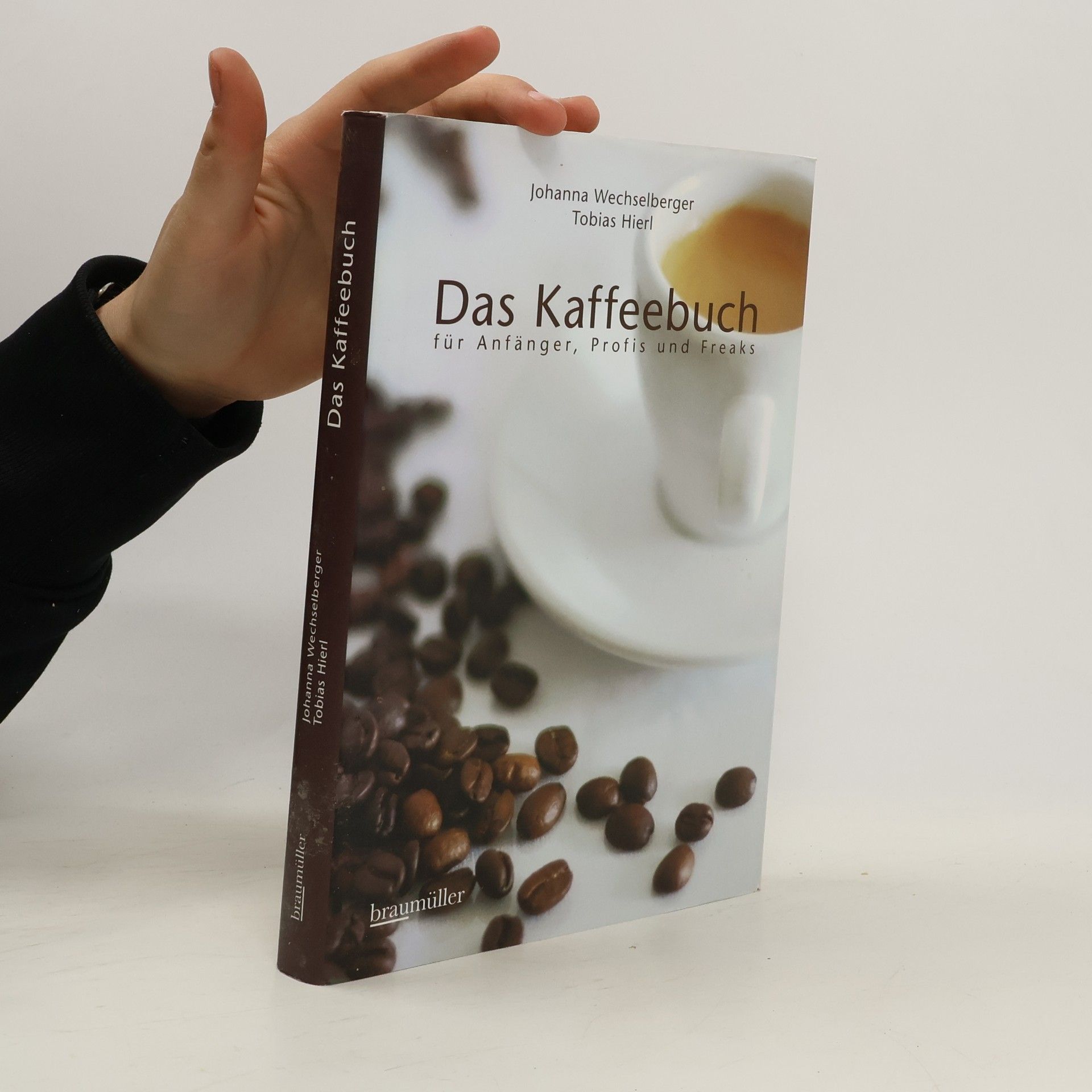 Tobias Hierl Das Kaffeebuch für Anfänger, Profis und Freaks