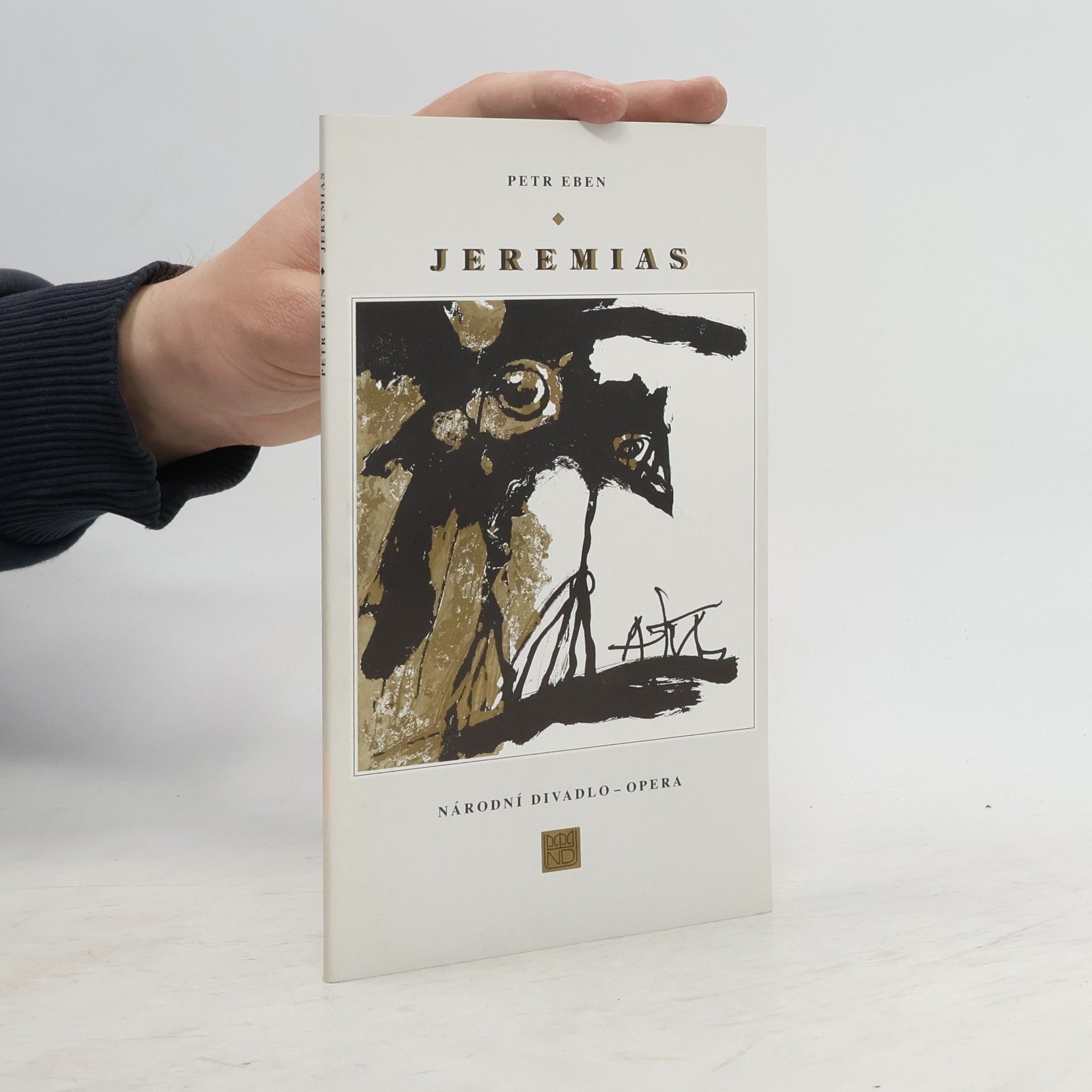 Petr Eben Petr Eben, Jeremias: Církevní opera o pěti obrazech : [příležitostný tisk k premiéře uváděné Národním divadlem 25. května 1997 v Katedrále sv. Víta]