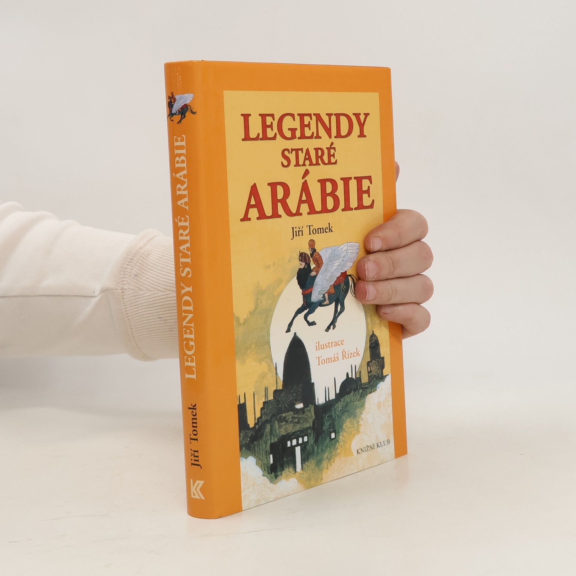 Jiří Tomek Legendy staré Arábie: Báje, legendy, pověsti, mýty a pohádková vyprávění