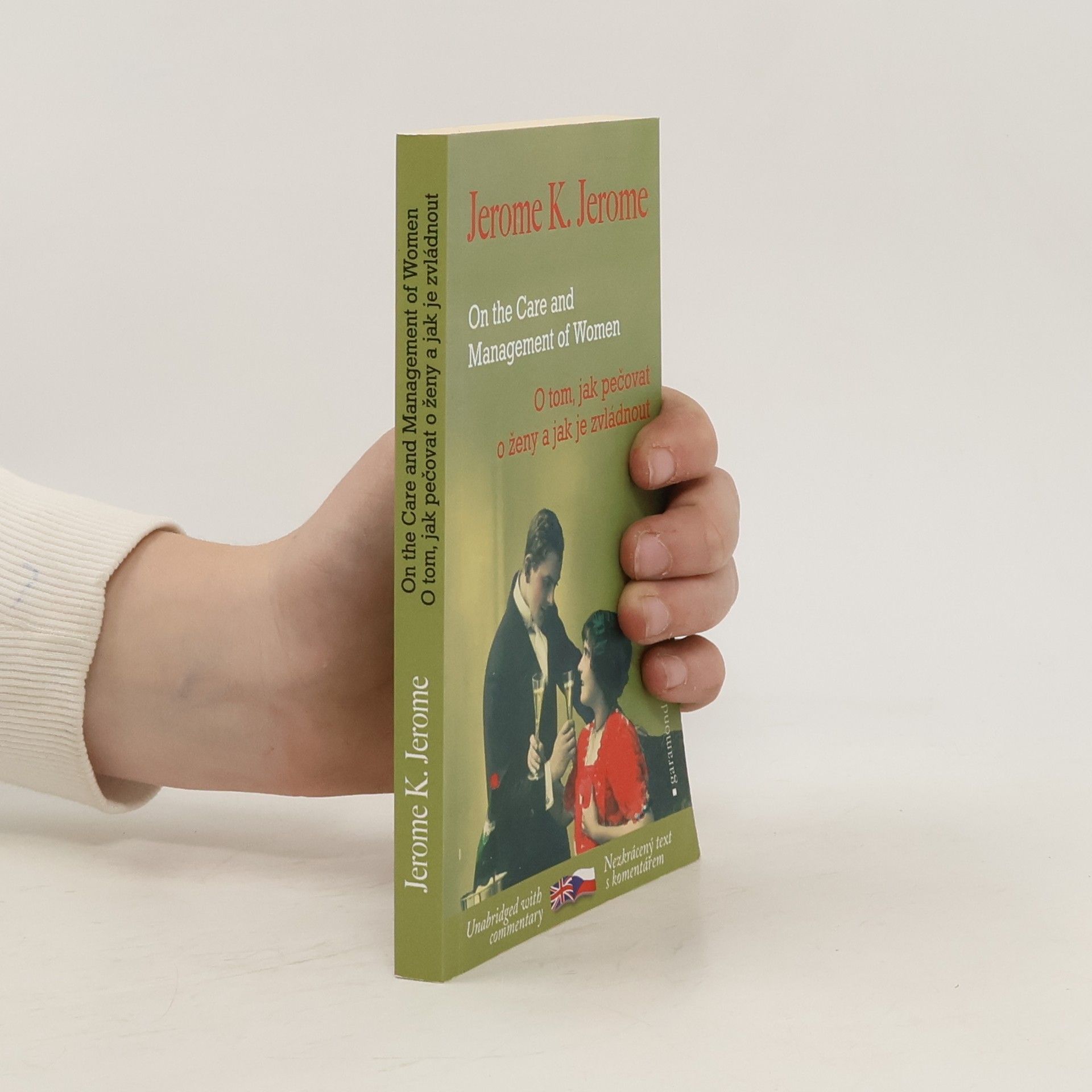 Jerome Klapka Jerome On the care and management of women and other stories. O tom, jak pečovat o ženy a jak je zvládnout a jiné povídky