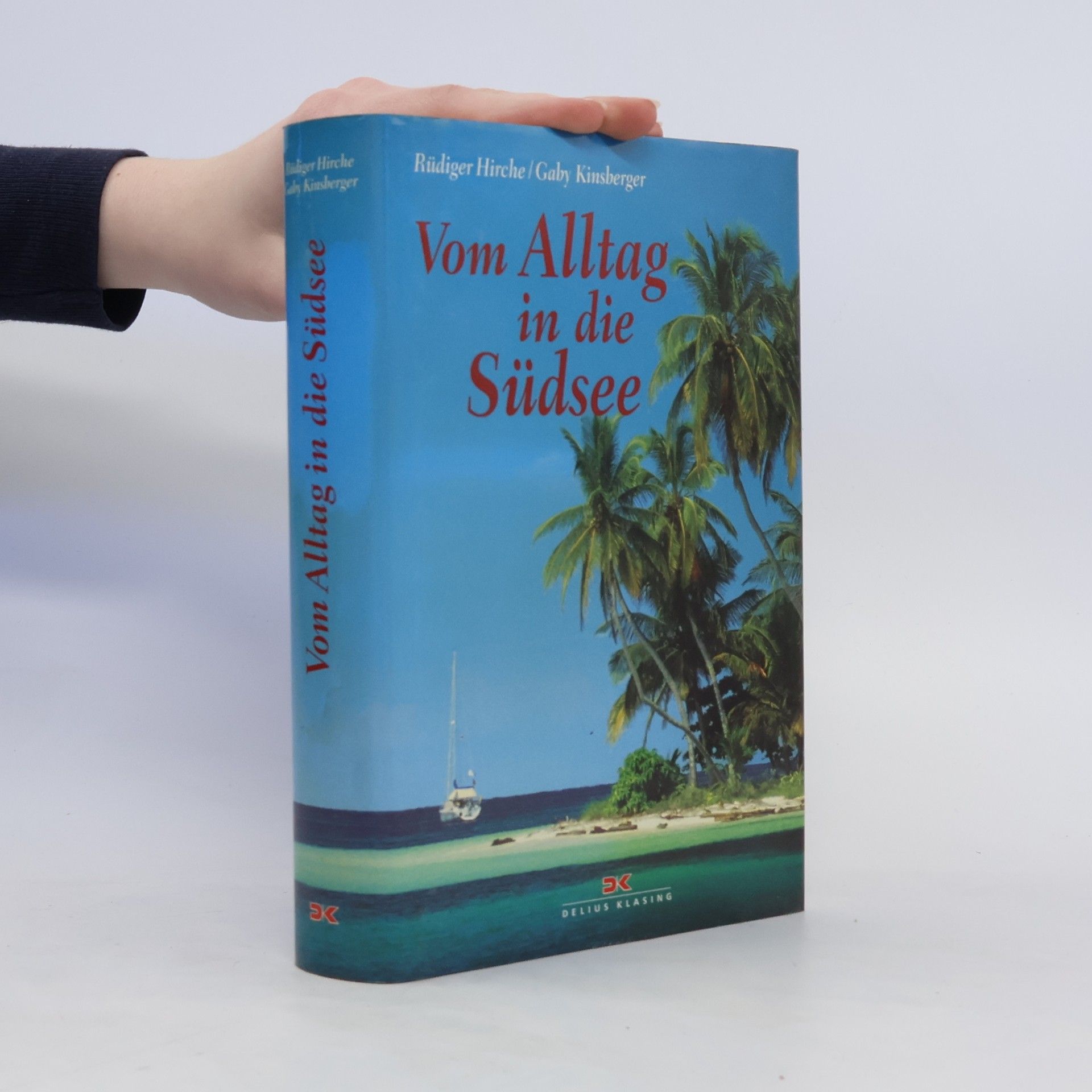 Rüdiger Hirche Vom Alltag in die Südsee