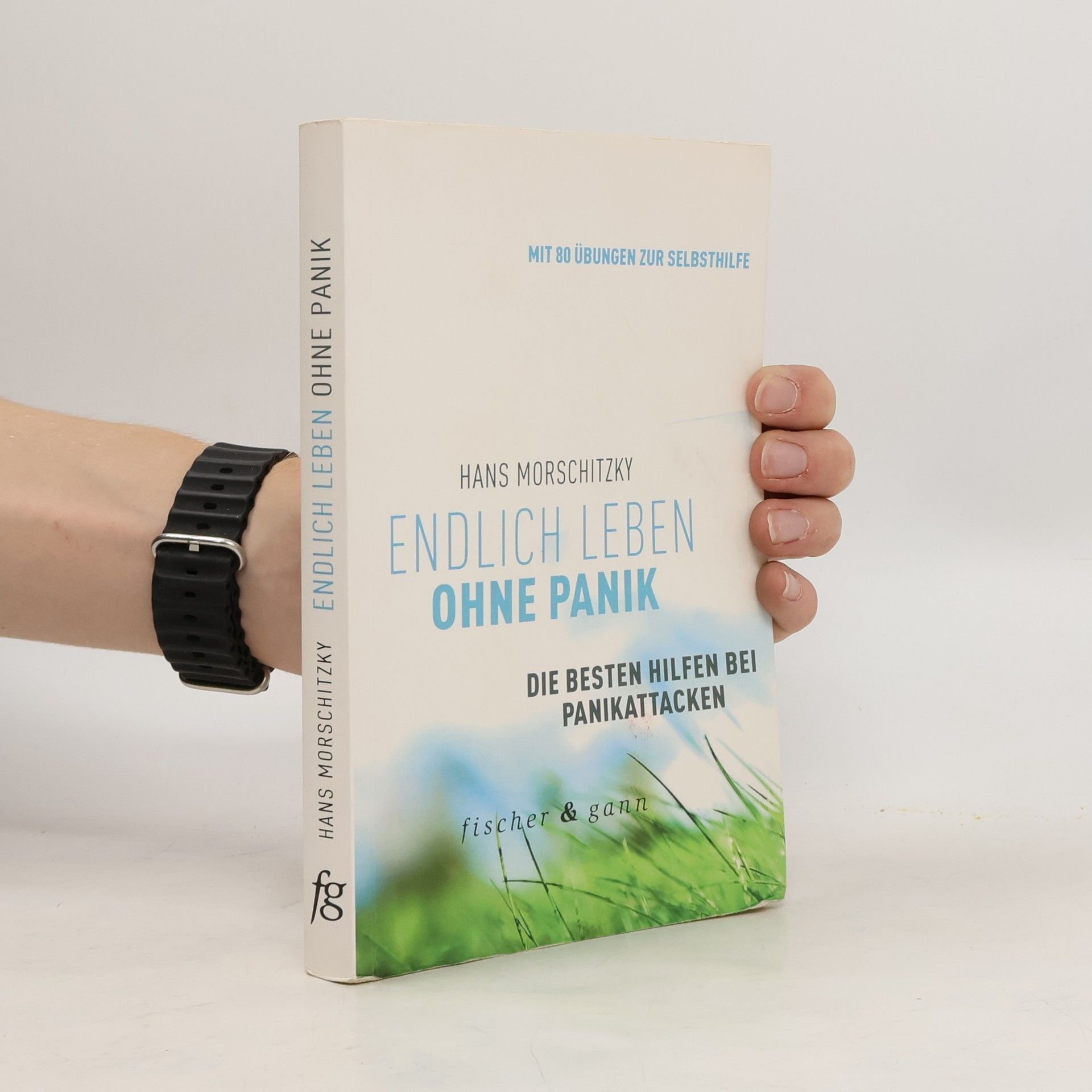 Hans Morschitzky Endlich leben ohne Panik!