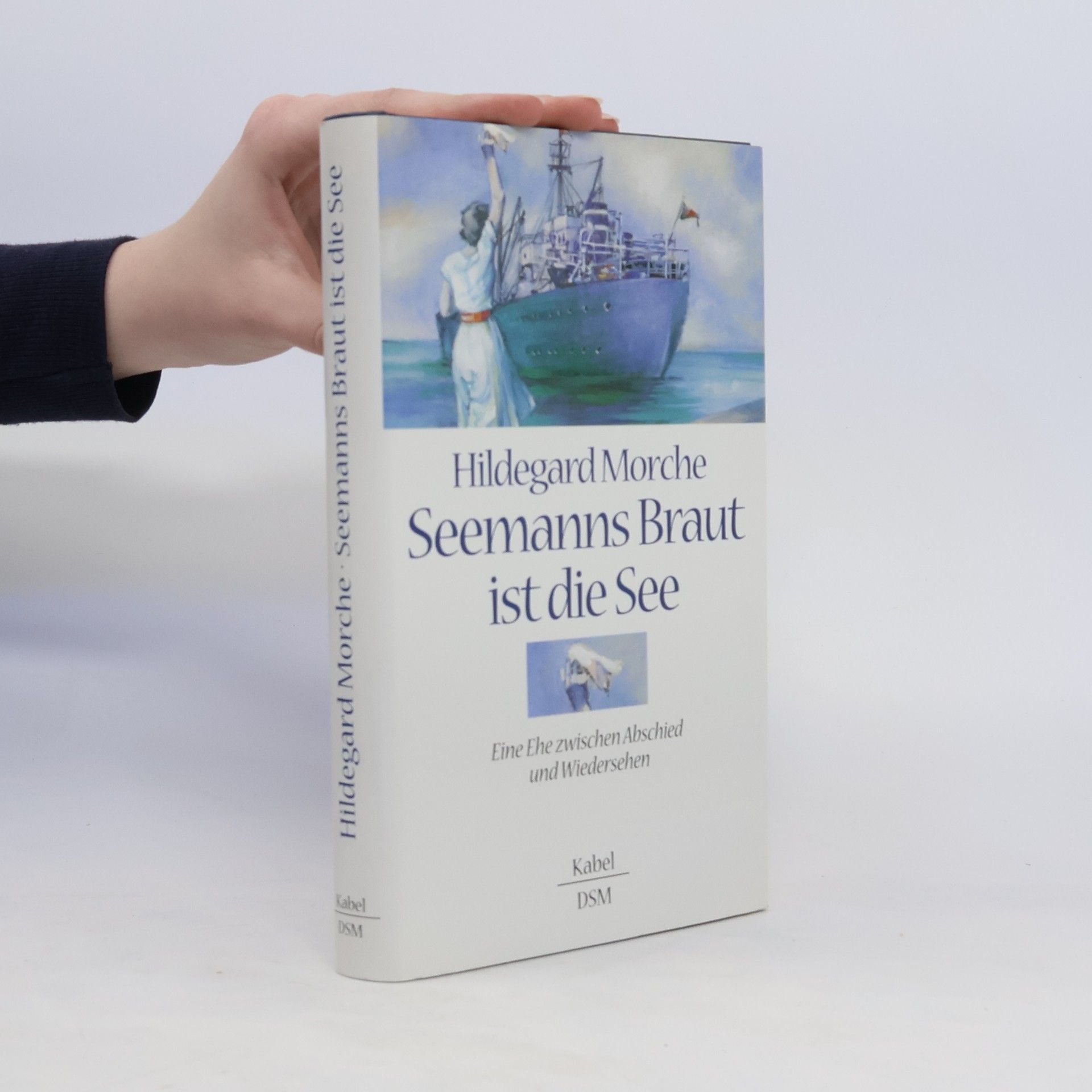 Hildegard Morche Seemanns Braut ist die See