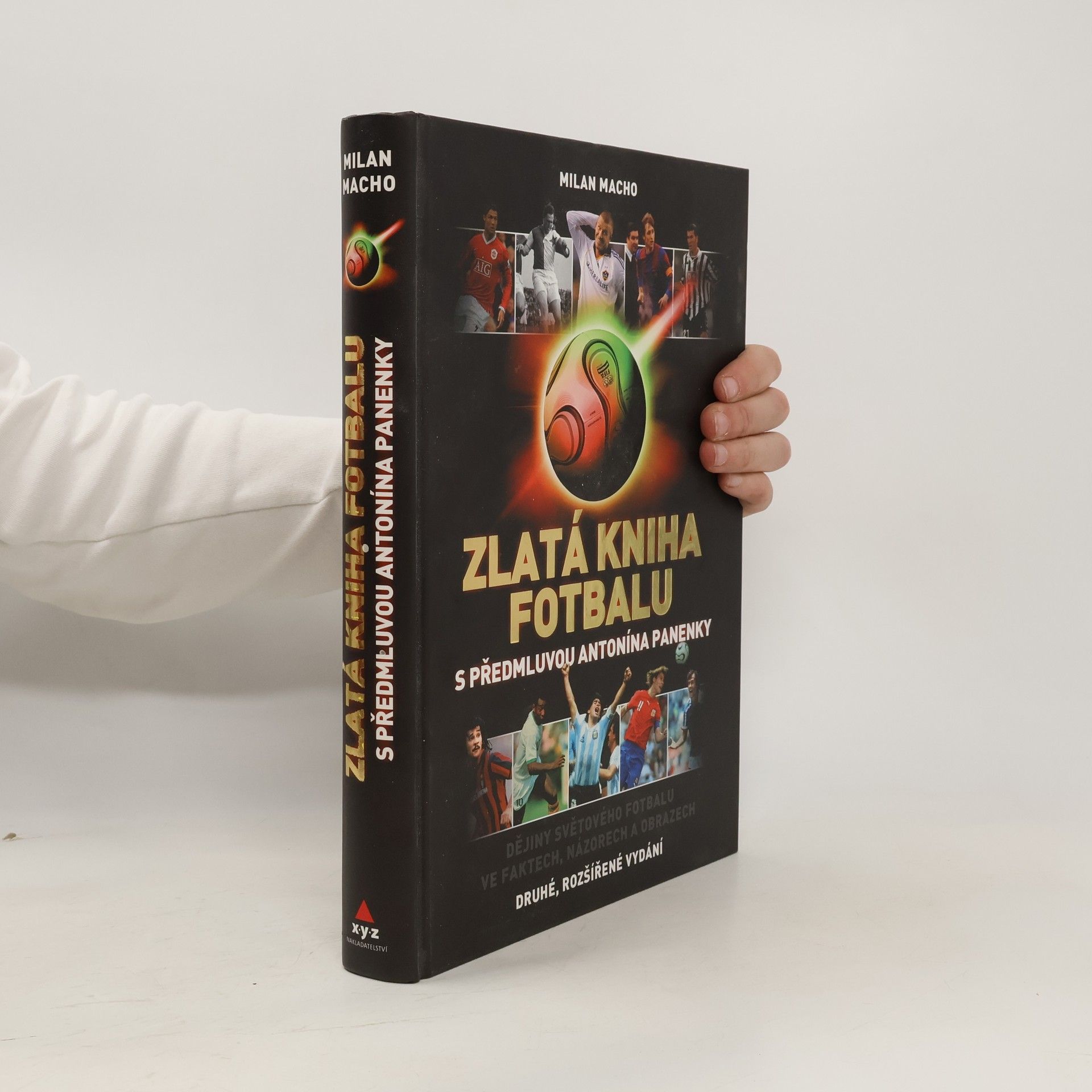 Milan Macho Zlatá kniha fotbalu. Dějiny světového fotbalu ve faktech, názorech a obrazech
