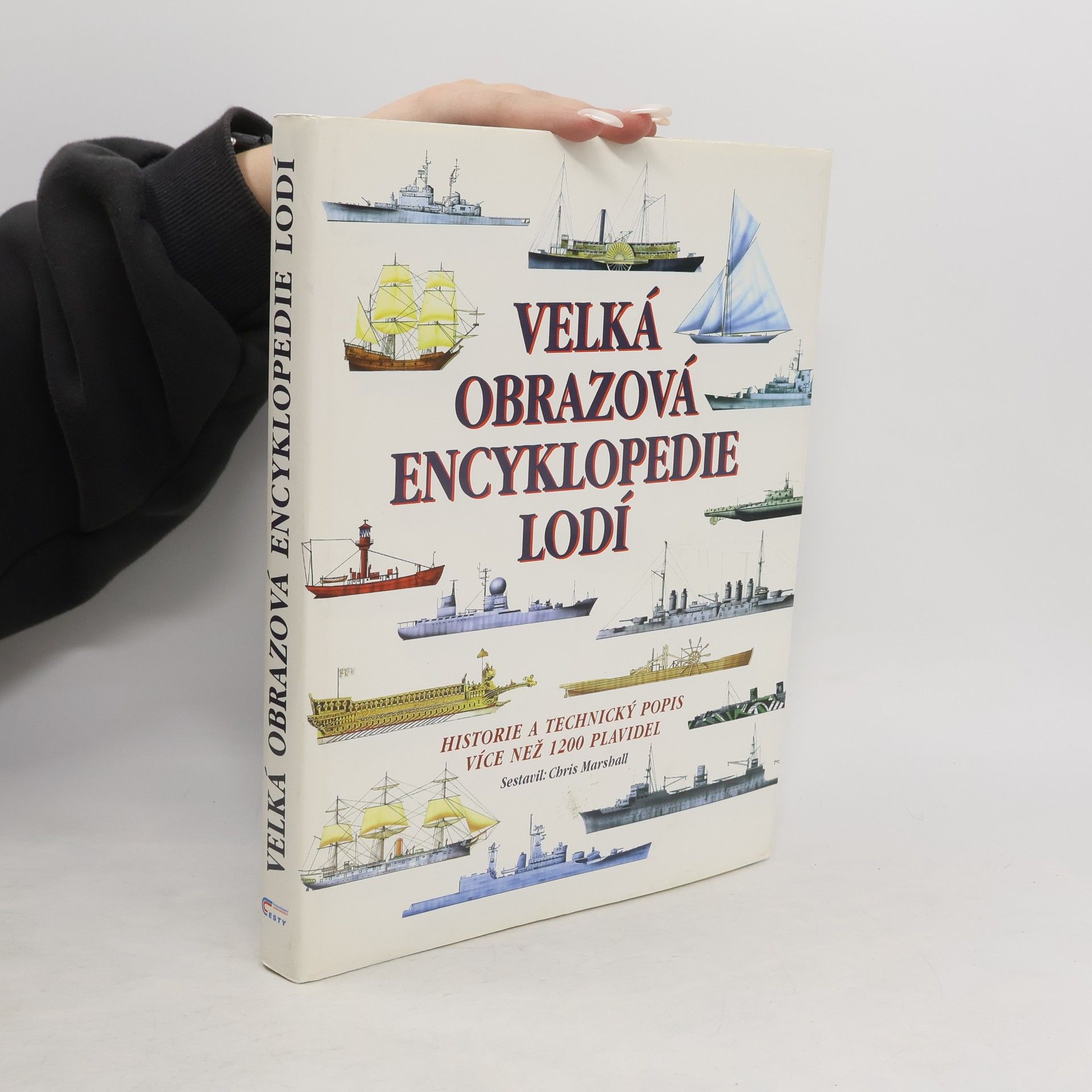 Chris Marshall Velká obrazová encyklopedie lodí. Historie a technický popis více než 1200 plavidel