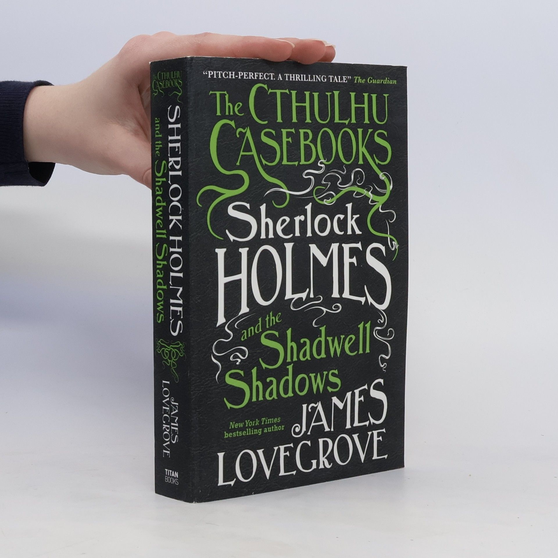 James Lovegrove The Cthulhu Casebooks - Sherlock Holmes and the Shadwell Shadows
