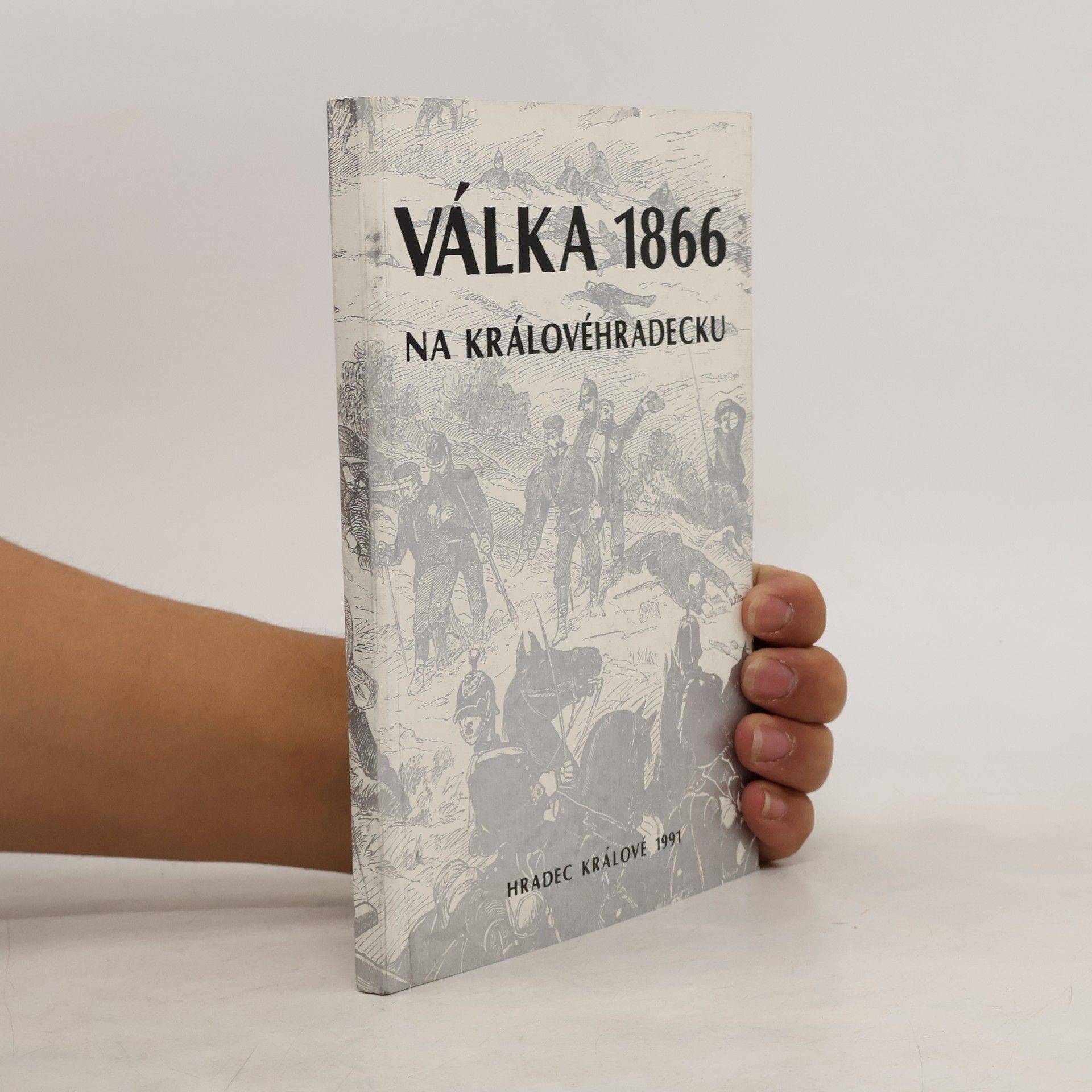 Stanislava Svatoňová Válka roku 1866 na Královéhradecku pohledem současníků