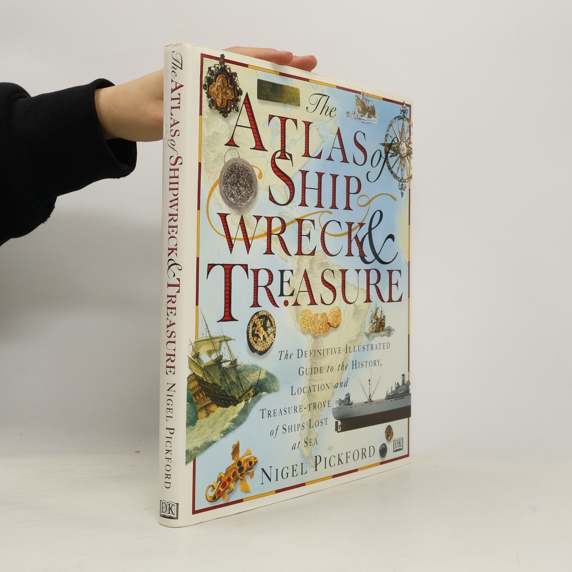 Nigel Pickford The Atlas of Shipwreck & Treasure