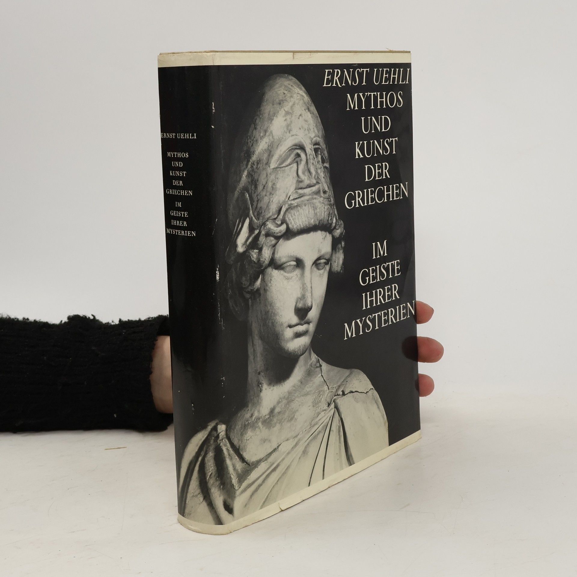 Ernst Uehli Mythos und Kunst der Griechen im Geiste ihrer Mysterien