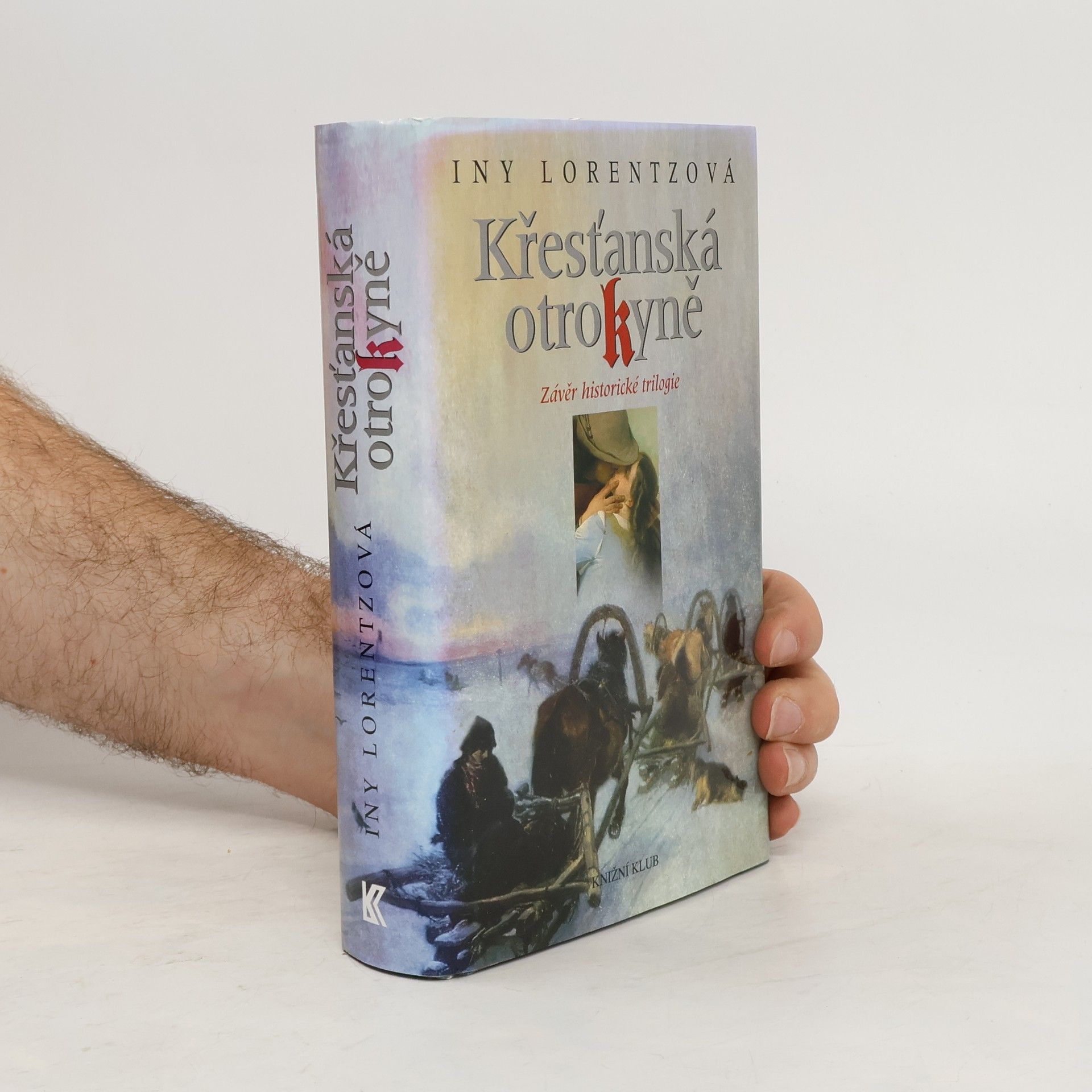 Iny Lorentz Křesťanská otrokyně : závěr historické trilogie