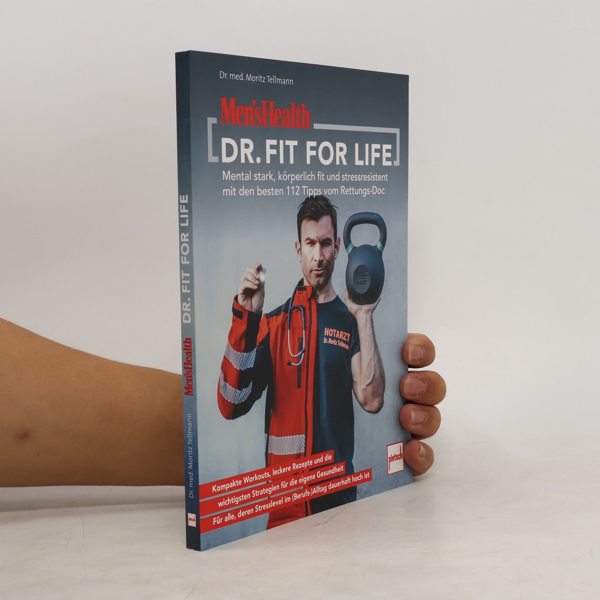 Moritz-Benjamin Tellmann MEN'S HEALTH Dr. Fit for Life. Mental stark, körperlich fit und stressresistent mit den besten 112 Tipps vom Rettungs-Doc