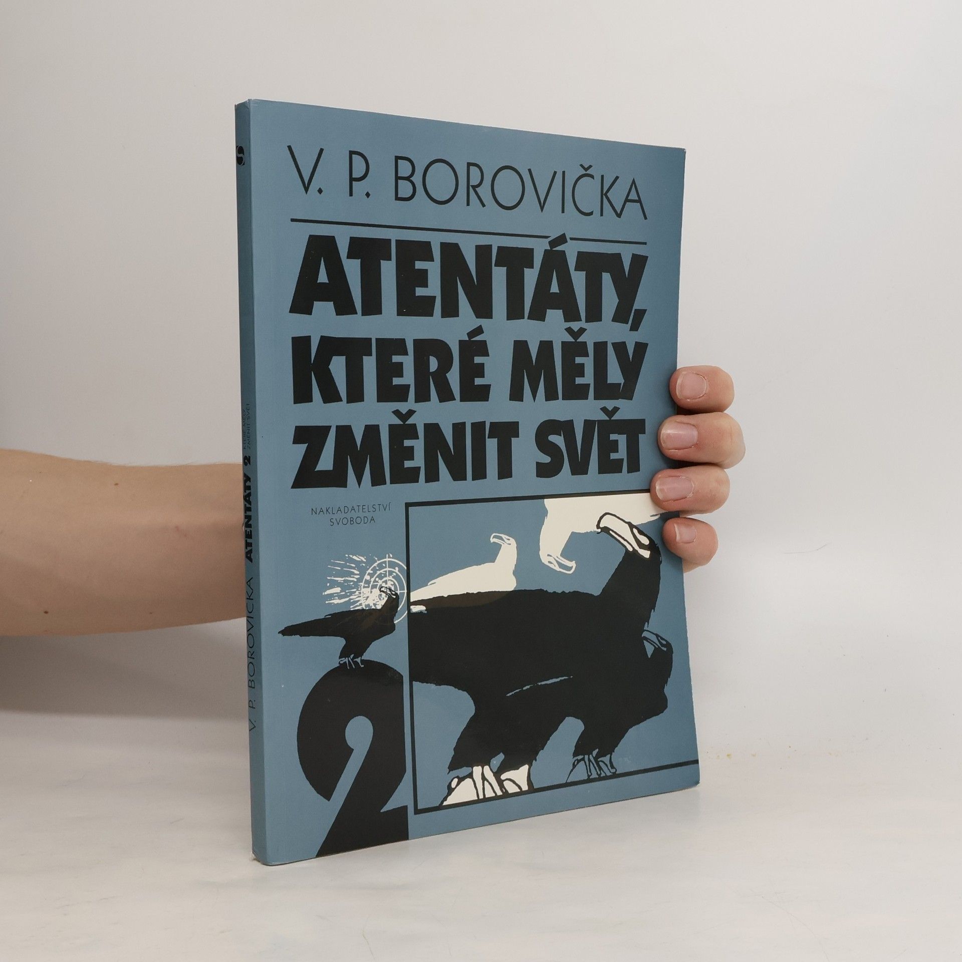 Václav Pavel Borovička Atentáty, které měly změnit svět, 2. díl