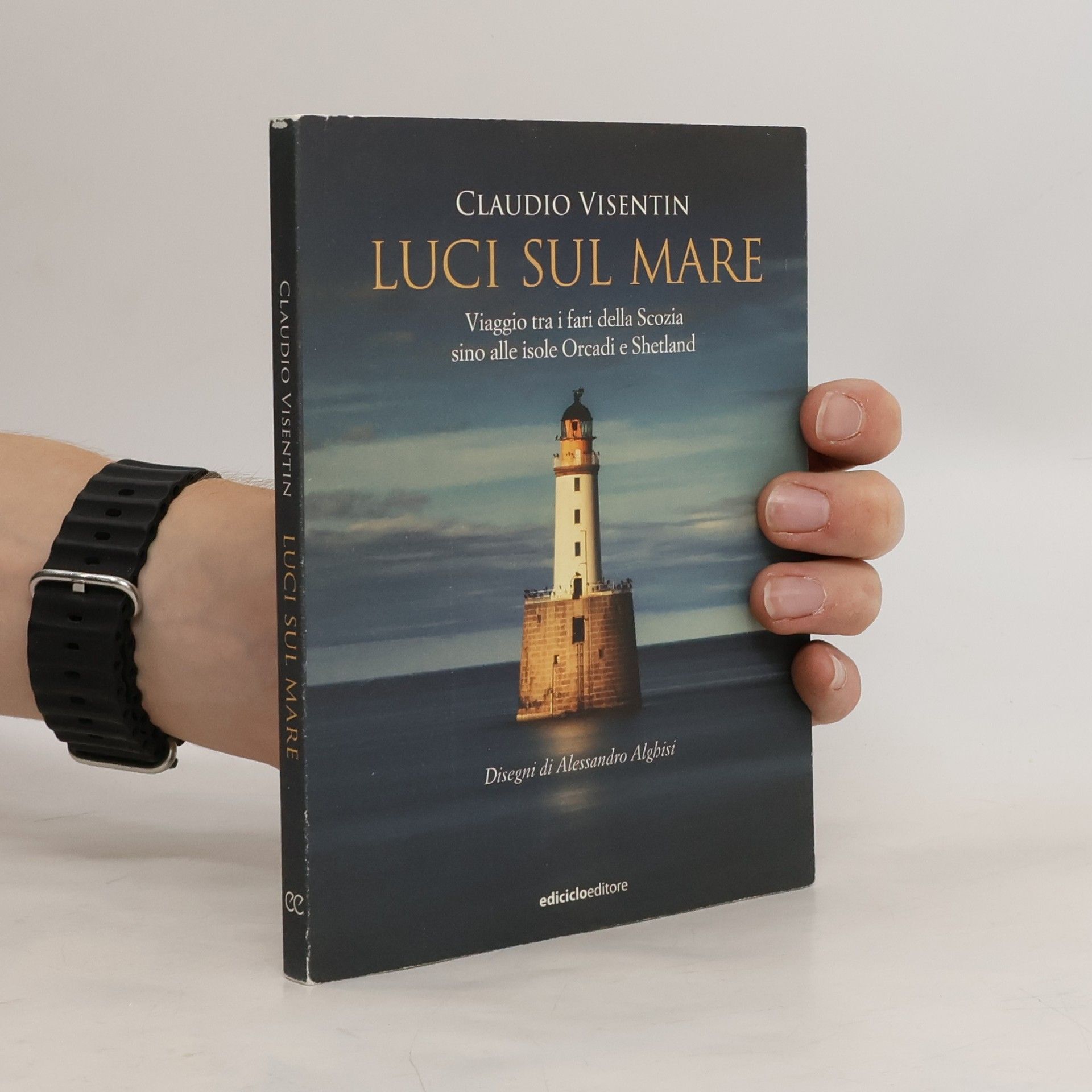 Luci sul mare. Viaggio tra i fari della Scozia sino alle isole Orcadi e Shetland