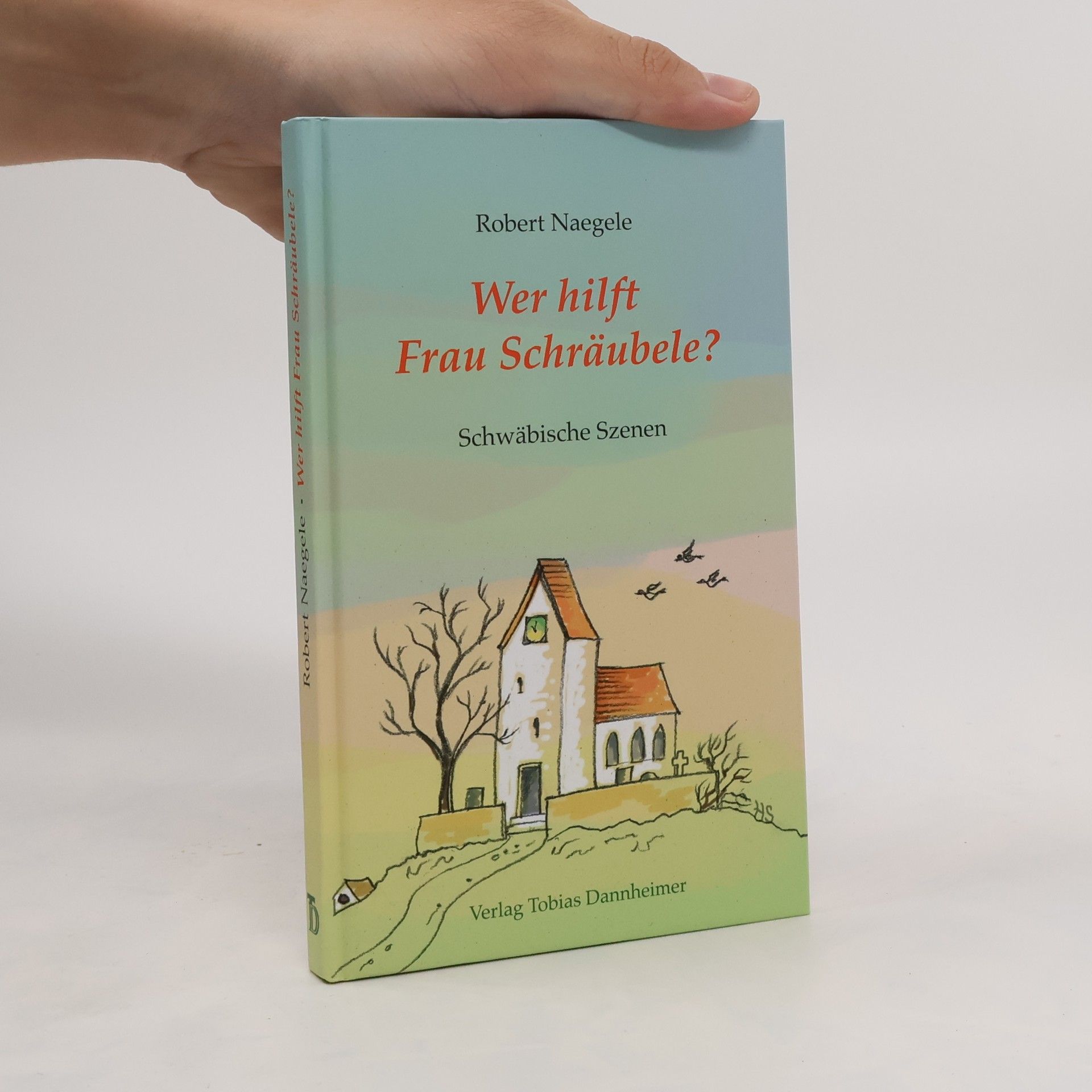 Robert Naegele Wer hilft Frau Schräubele?