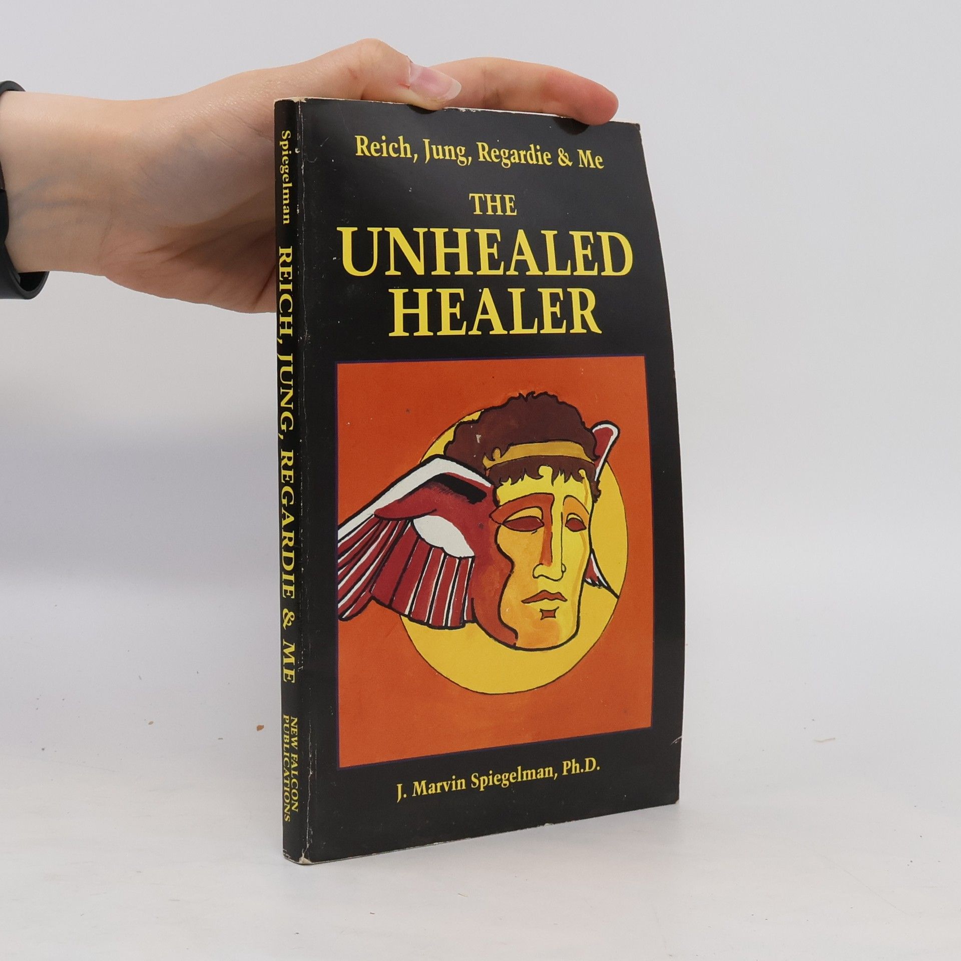 J.Marvin Spiegelman Reich, Jung, Regardie and Me, The Unhealed Healer