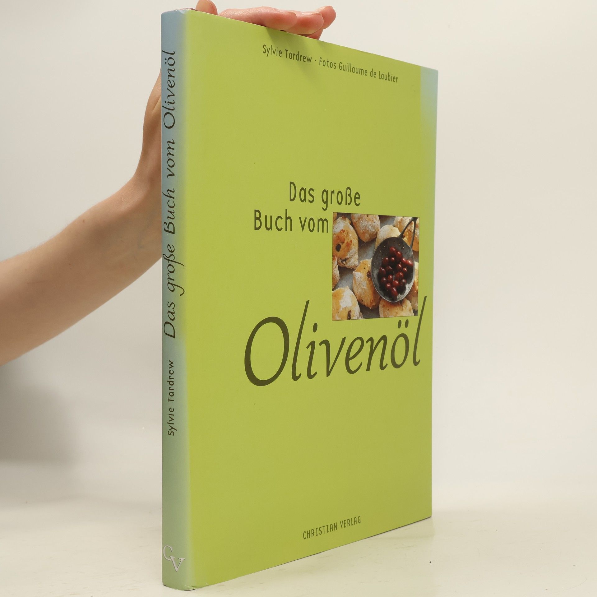Sylvie Tardrew Das große Buch vom Olivenöl