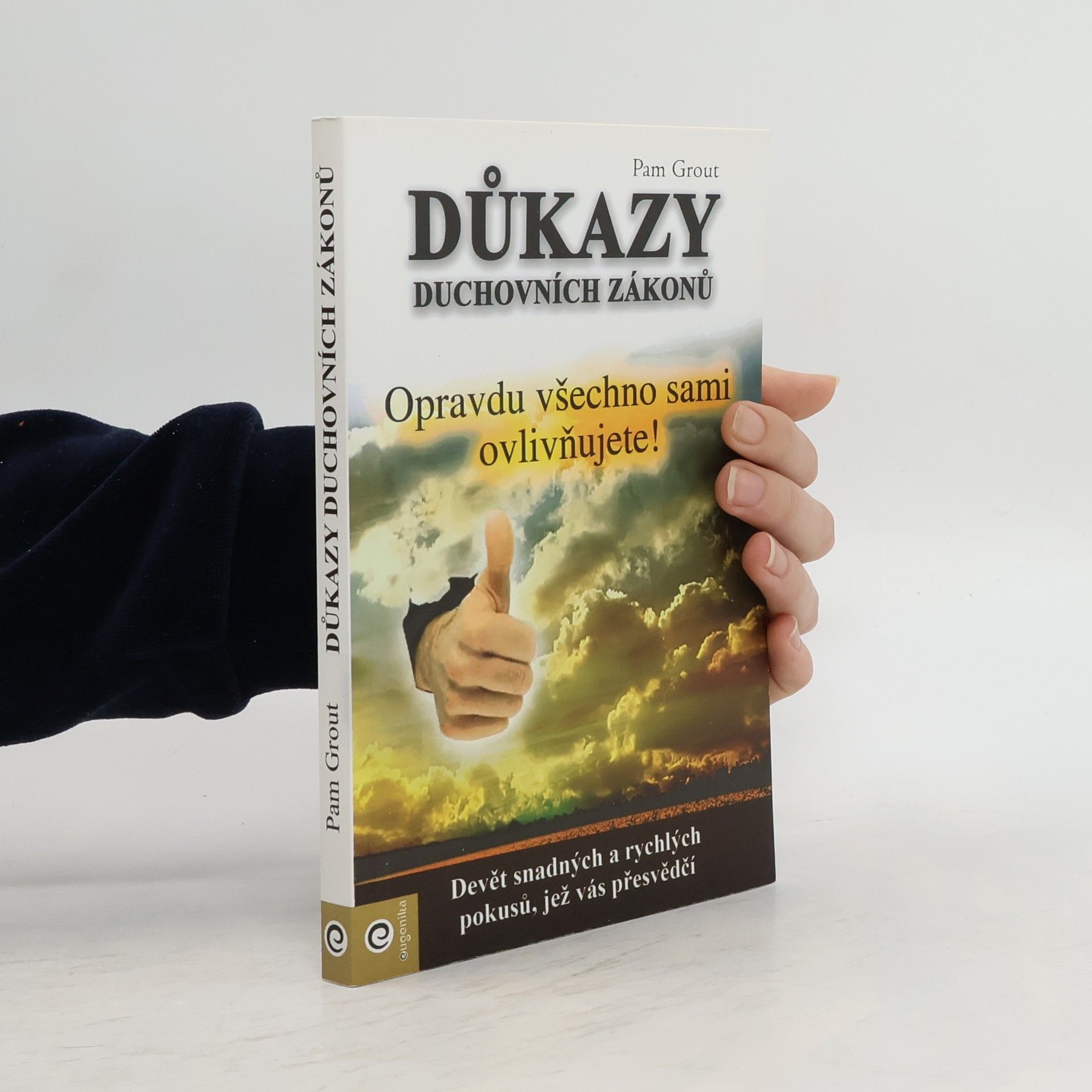 Pam Grout Důkazy duchovních zákonů