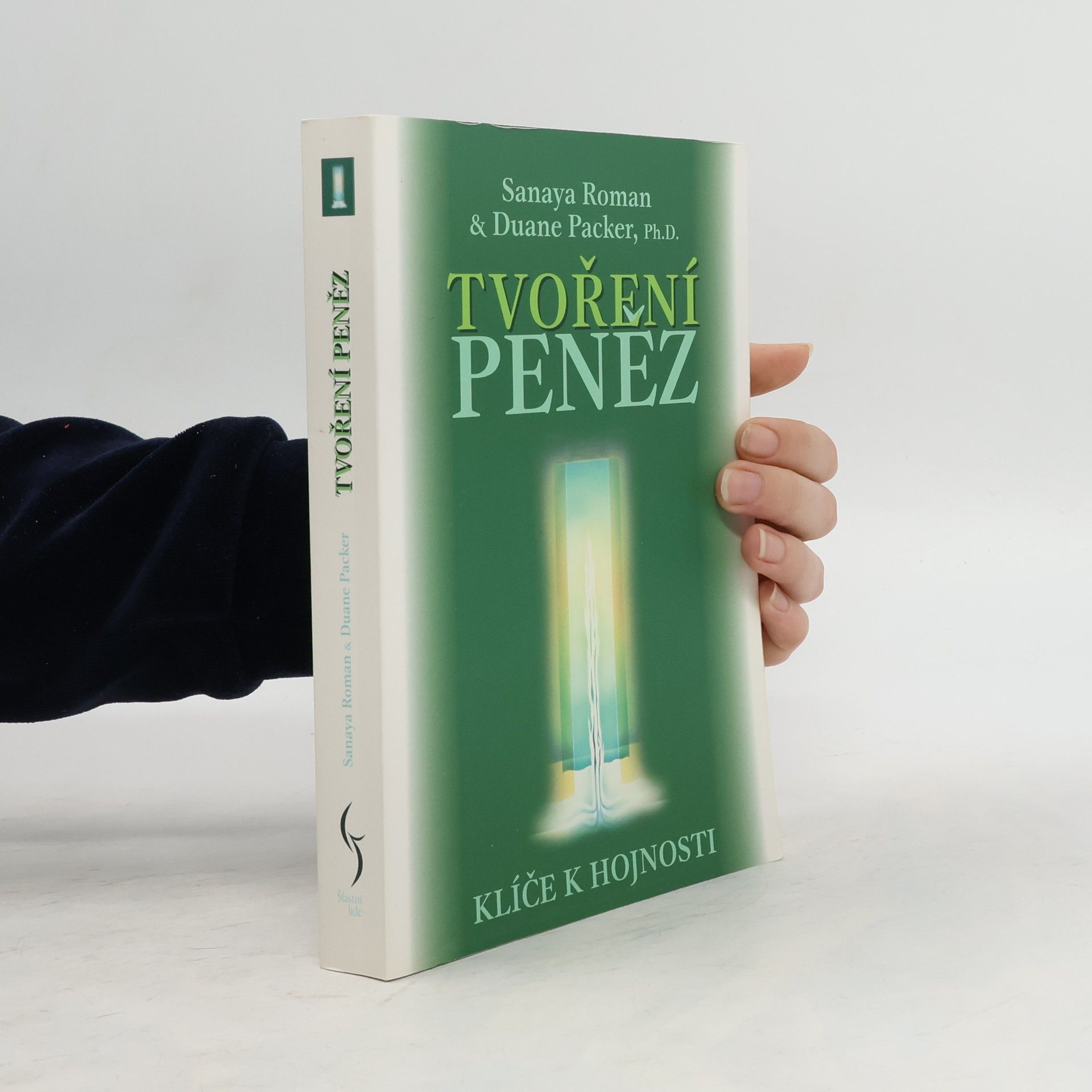 Sanaya Roman Tvoření peněz. Klíče k hojnosti