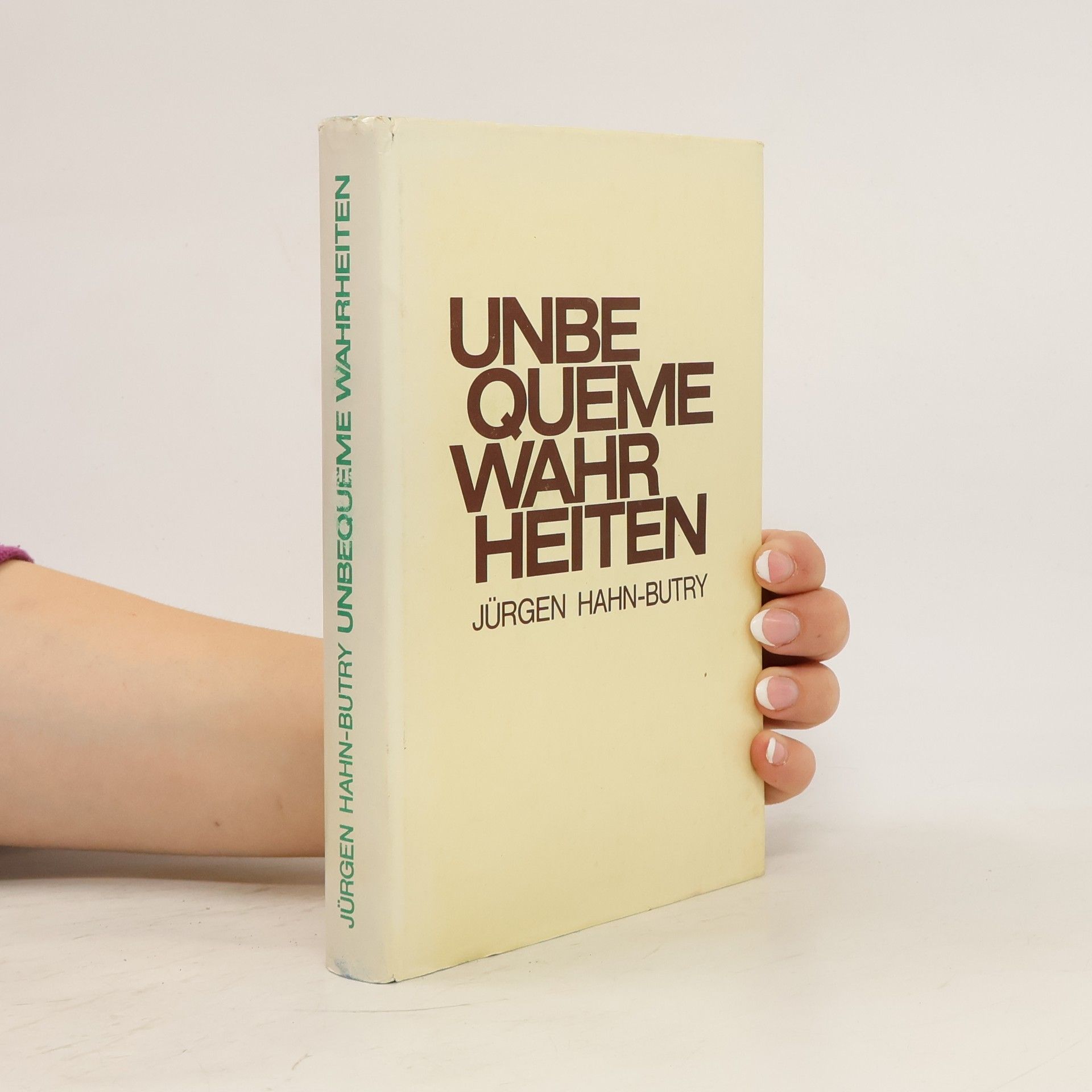Jürgen Hahn-Butry Unbequeme Wahrheiten