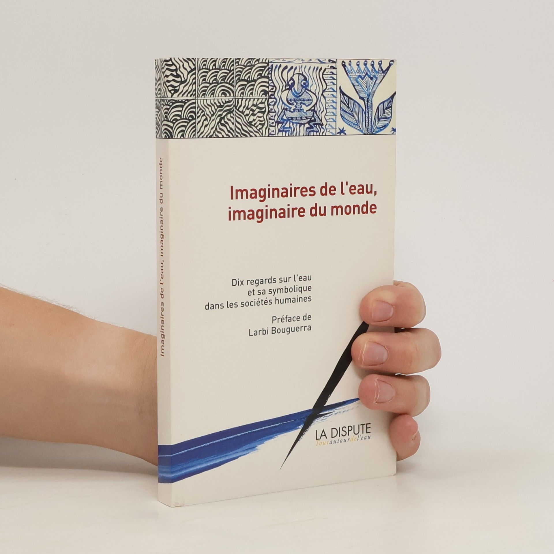 Mohamed Larbi Bouguerra Imaginaires de l'eau, imaginaire du monde
