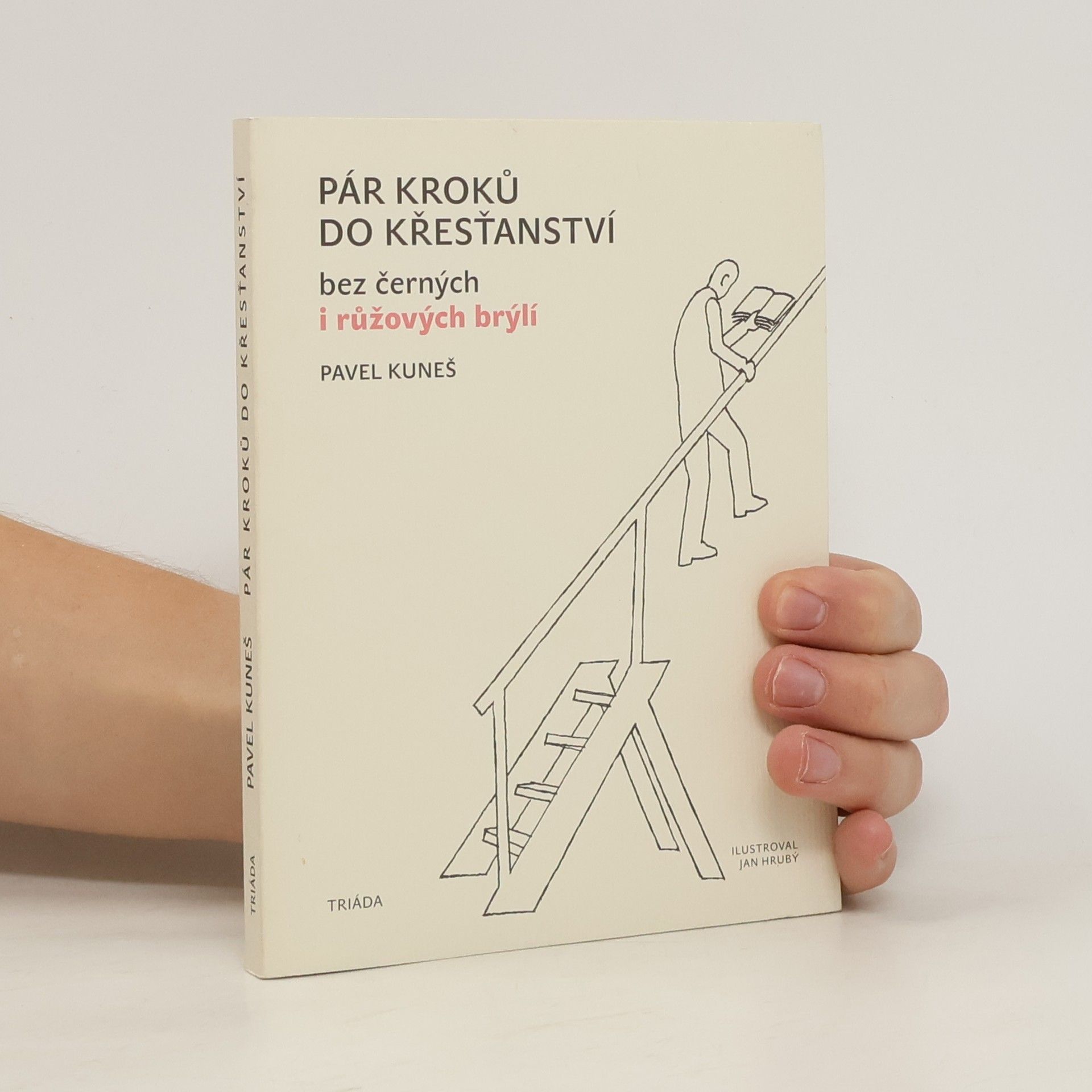 Pavel Kuneš Pár kroků do křesťanství