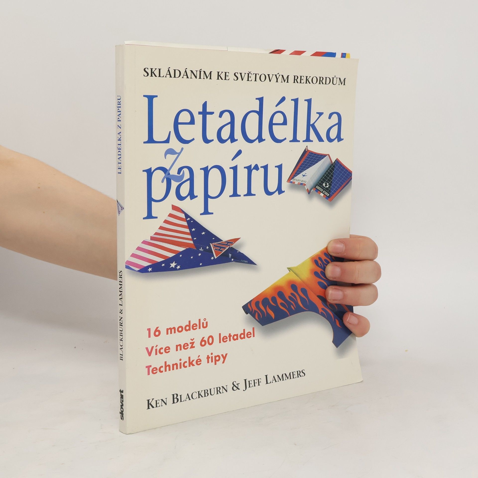Ken Blackburn Letadélka z papíru : skládáním ke světovým rekordům