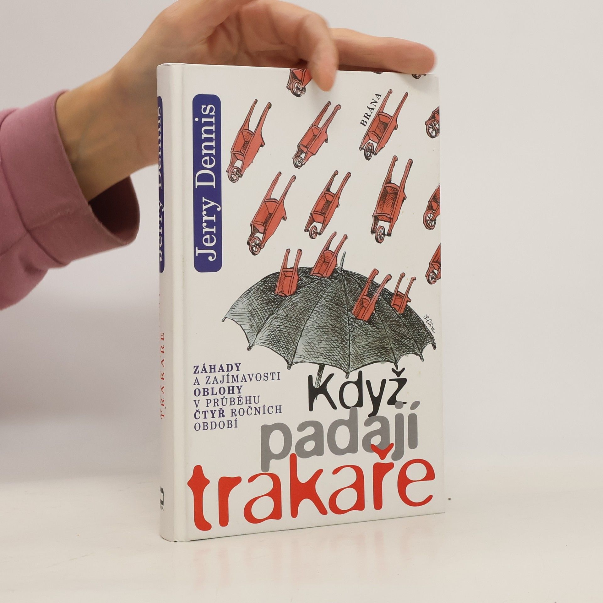 Jerry Dennis Když padají trakaře. Záhady a zajímavosti oblohy v průběhu čtyř ročních období