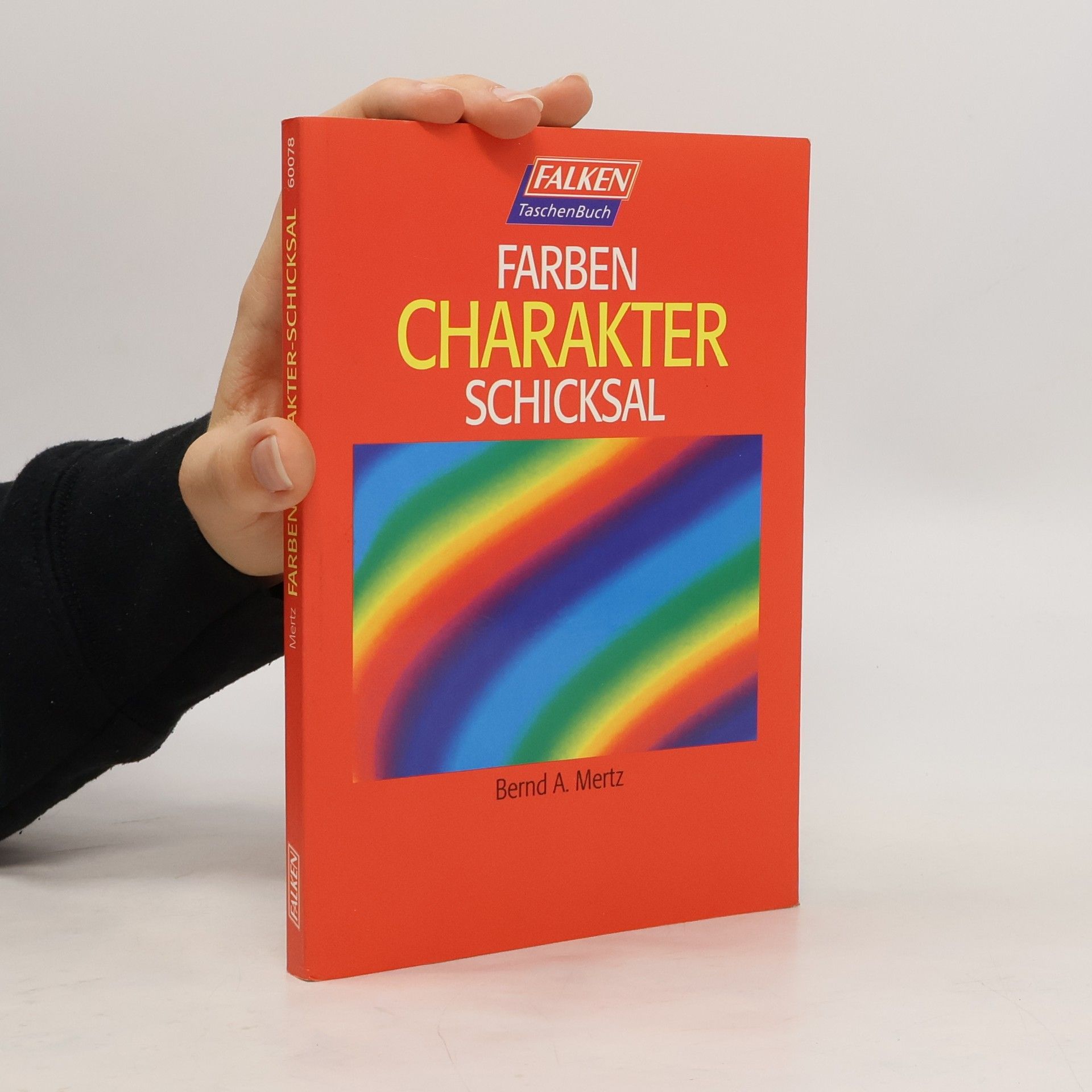 Bernd Arnulf Mertz Farben - Charakter - Schicksal