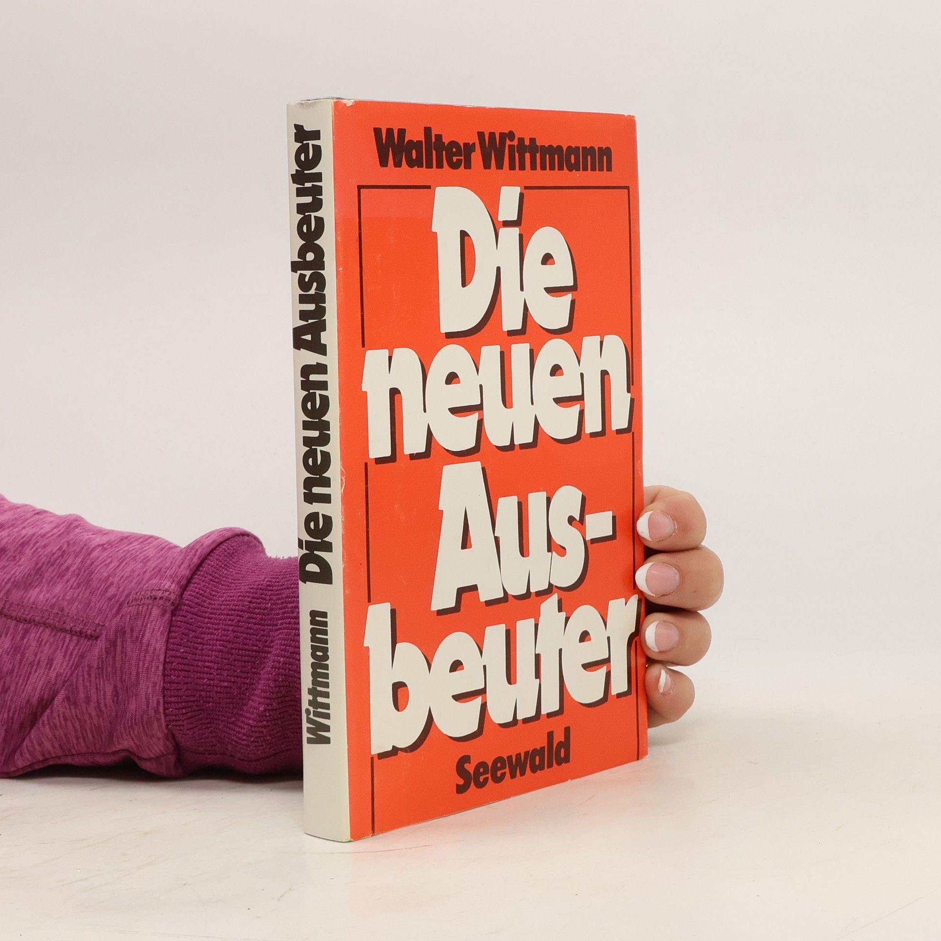 Walter Wittmann Die neuen Ausbeuter