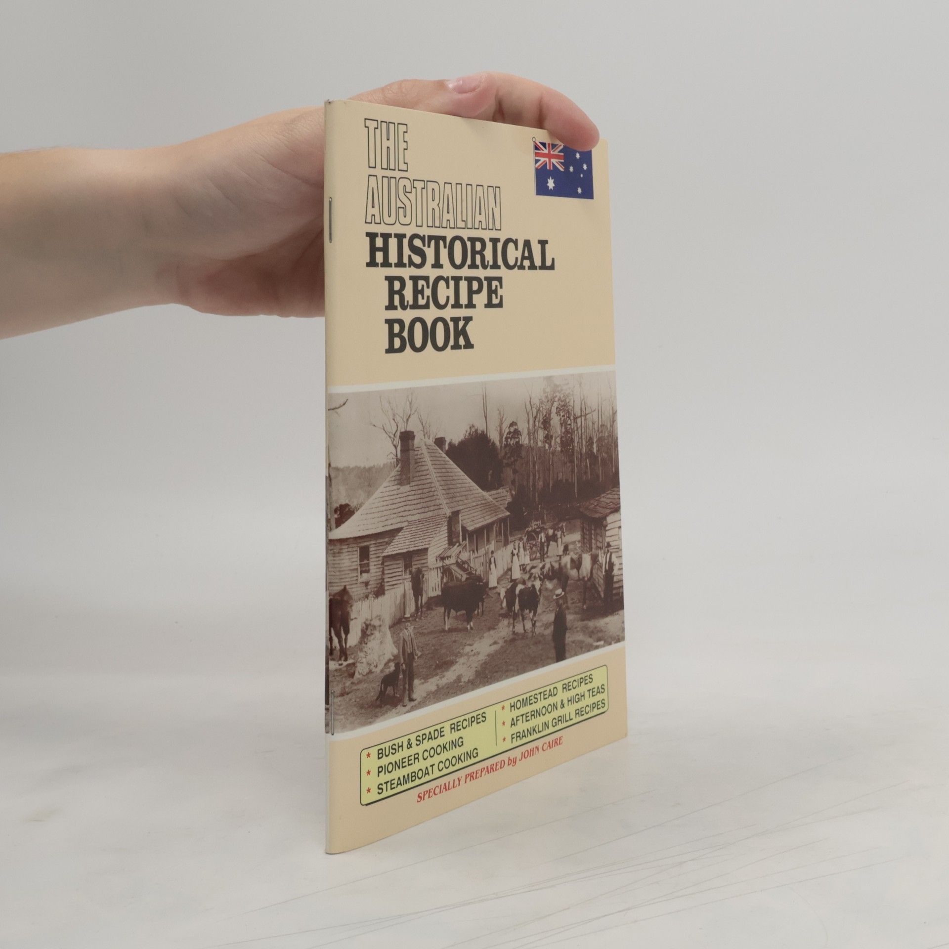 John Caire The Australian Historical Recipe Book
