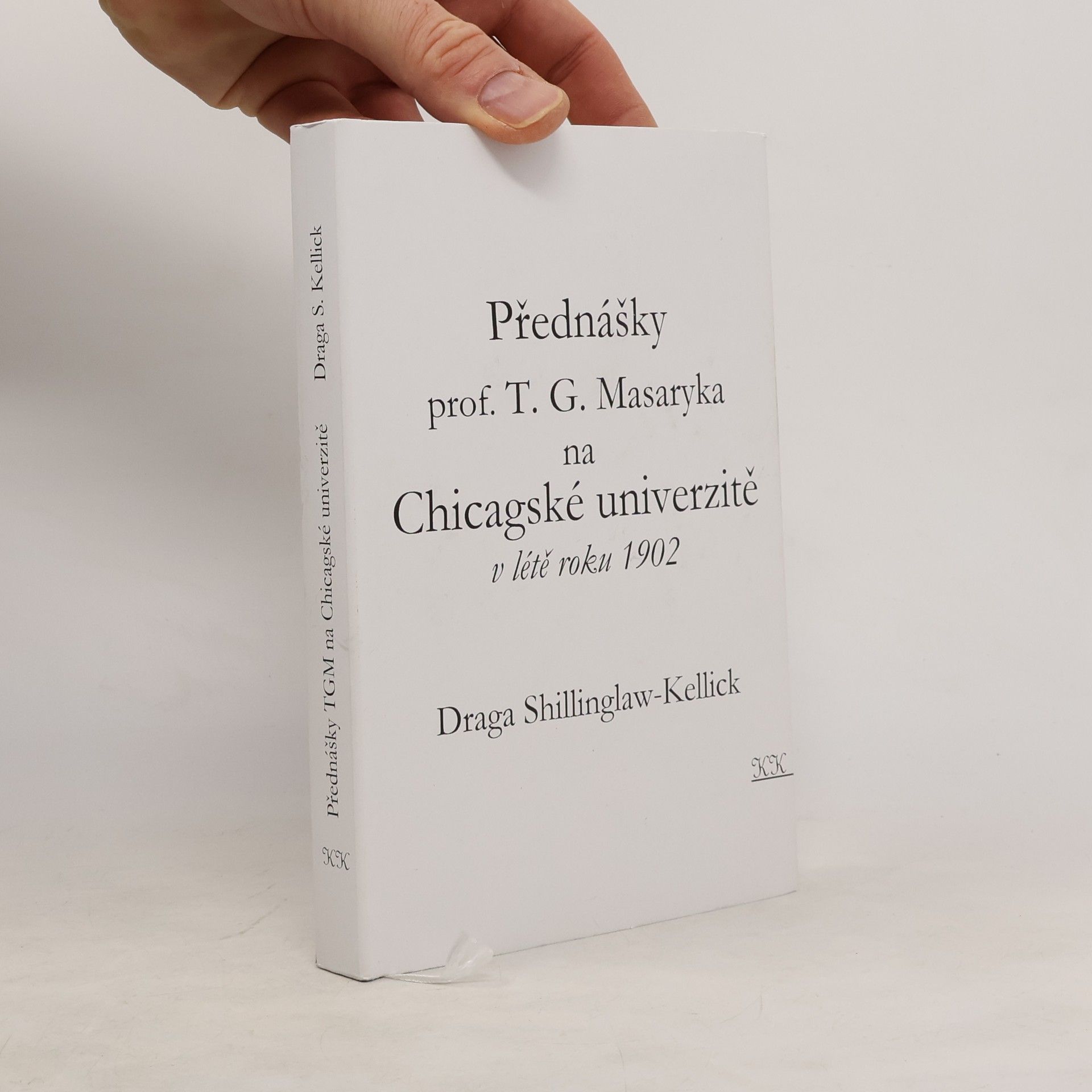 Tomáš Garrigue Masaryk Přednášky prof. T.G. Masaryka na Chicagské univerzitě v létě roku 1902
