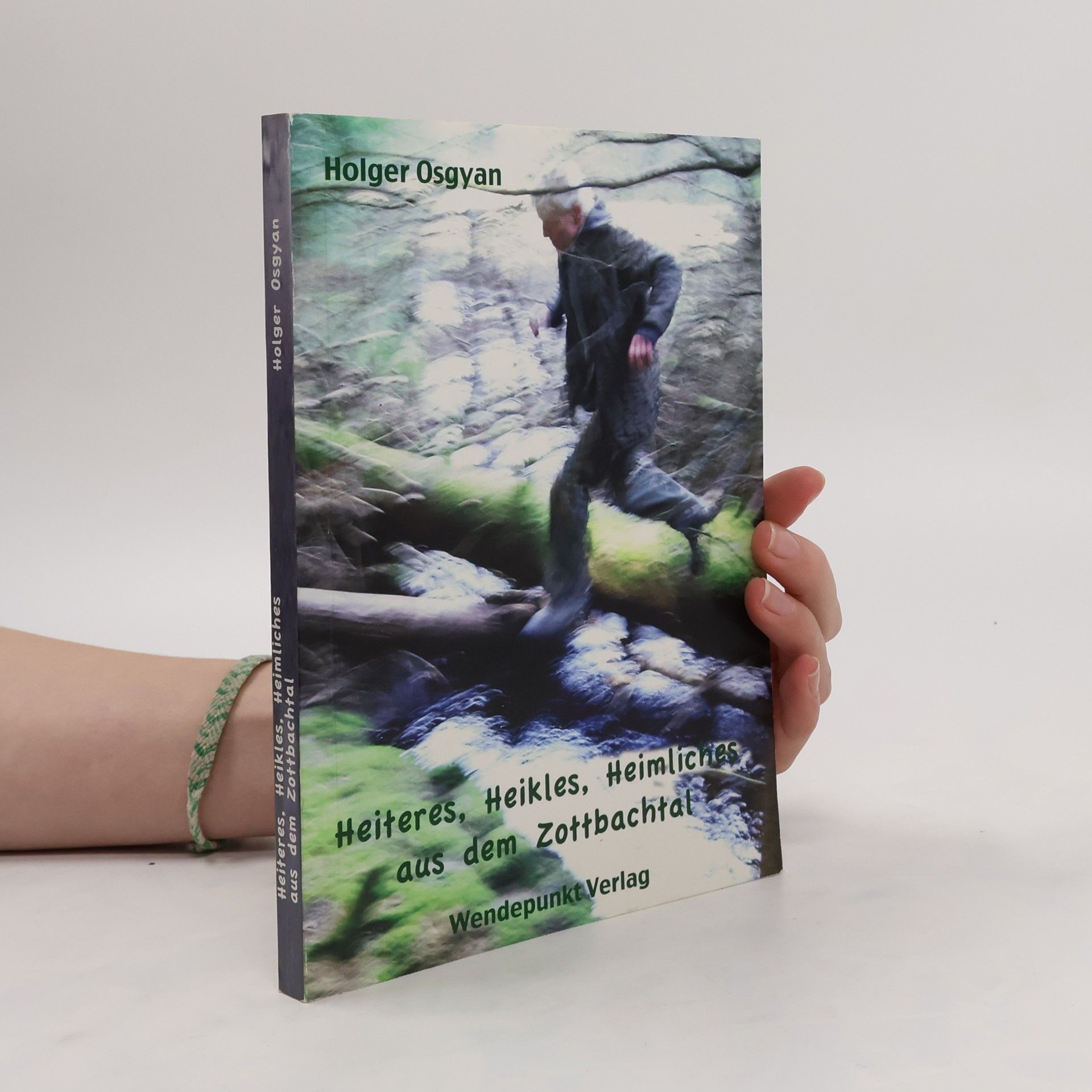 Holger Osgyan Heiteres, Heikles, Heimliches aus dem Zottbachtal