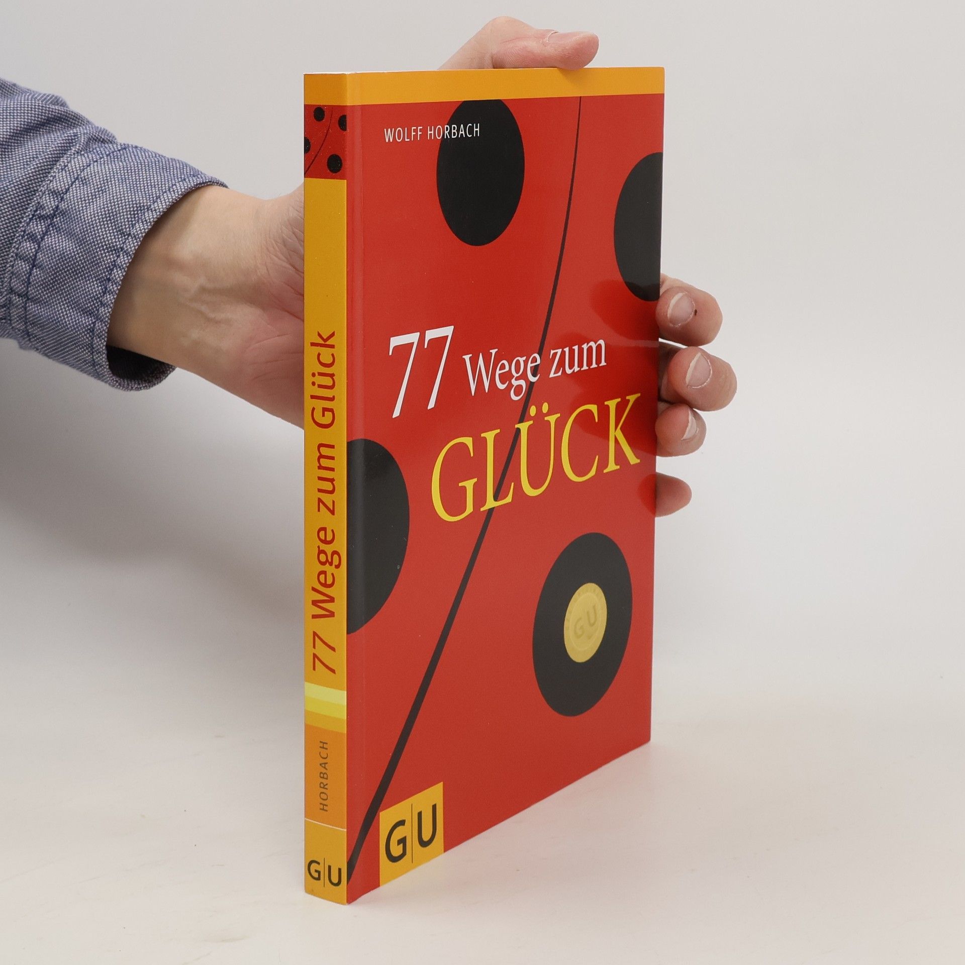 Wolff Horbach 77 Wege zum Glück