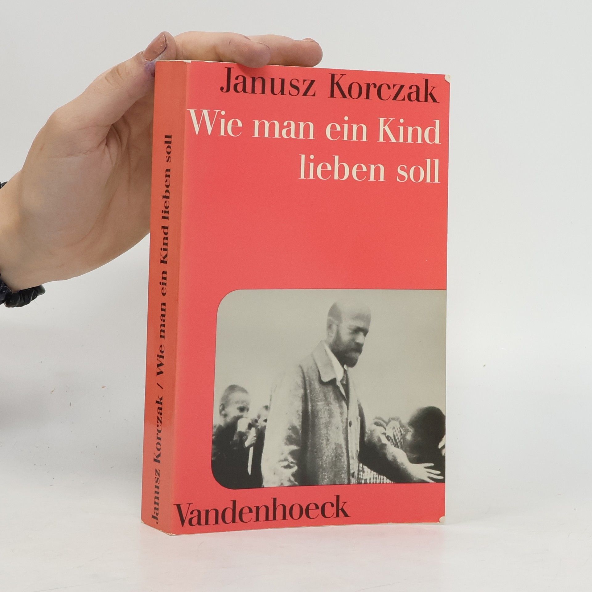 Janusz Korczak Wie man ein Kind lieben soll