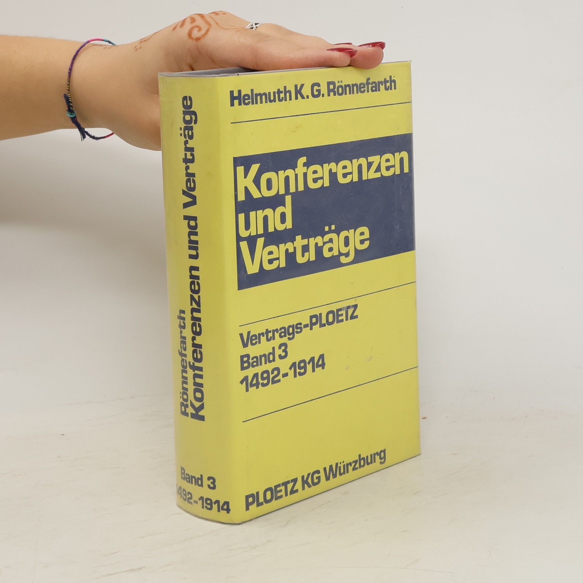 Helmuth K. G. Rönnefarth Konferenzen und Verträge Teil II. Band 3: Neuere Zeit 1492-1914