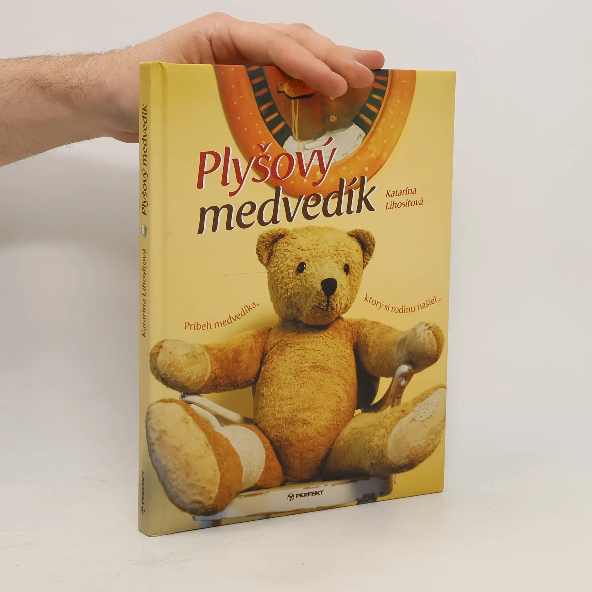 Plyšový medvedík: Príbeh medvedíka, ktorý si rodinu našiel... | Kniha | pevná | Katarína Lihositová
