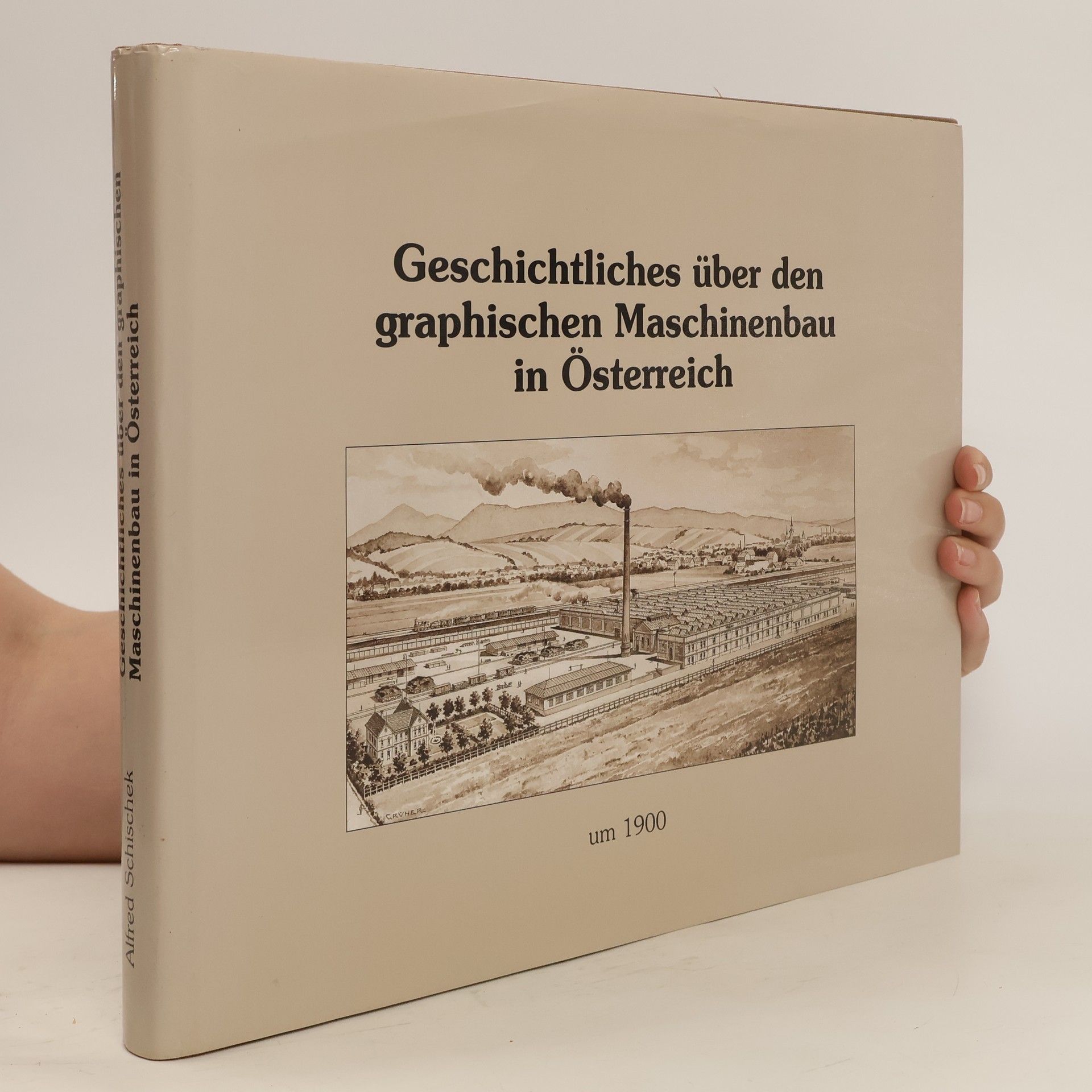 Alfred Schischek Geschichtliches über den graphischen Maschinenbau in Österreich