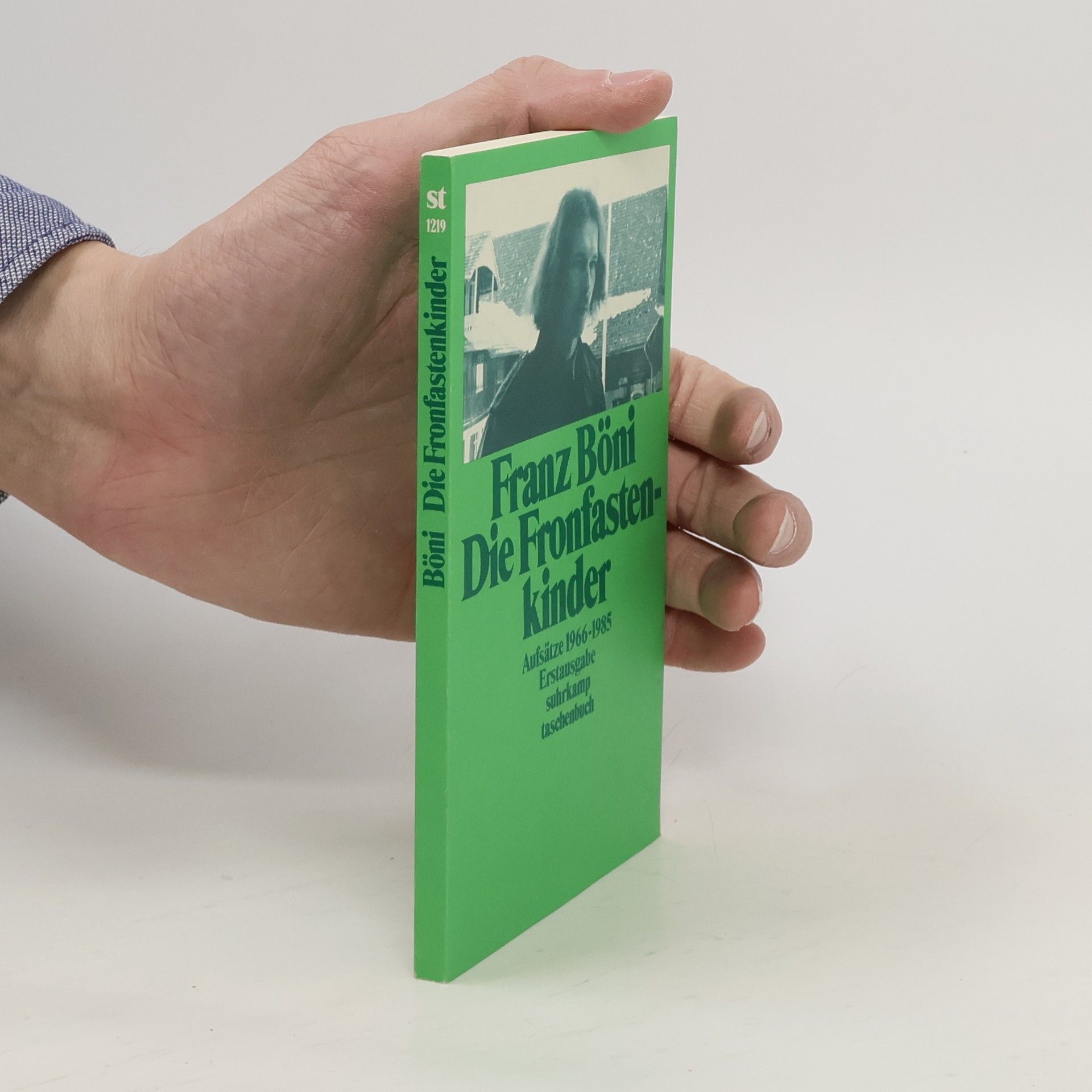 Franz Böni Die Fronfastenkinder. Aufsätze 1966-1985. Mit e. Nachw. v. Ulrich Horn