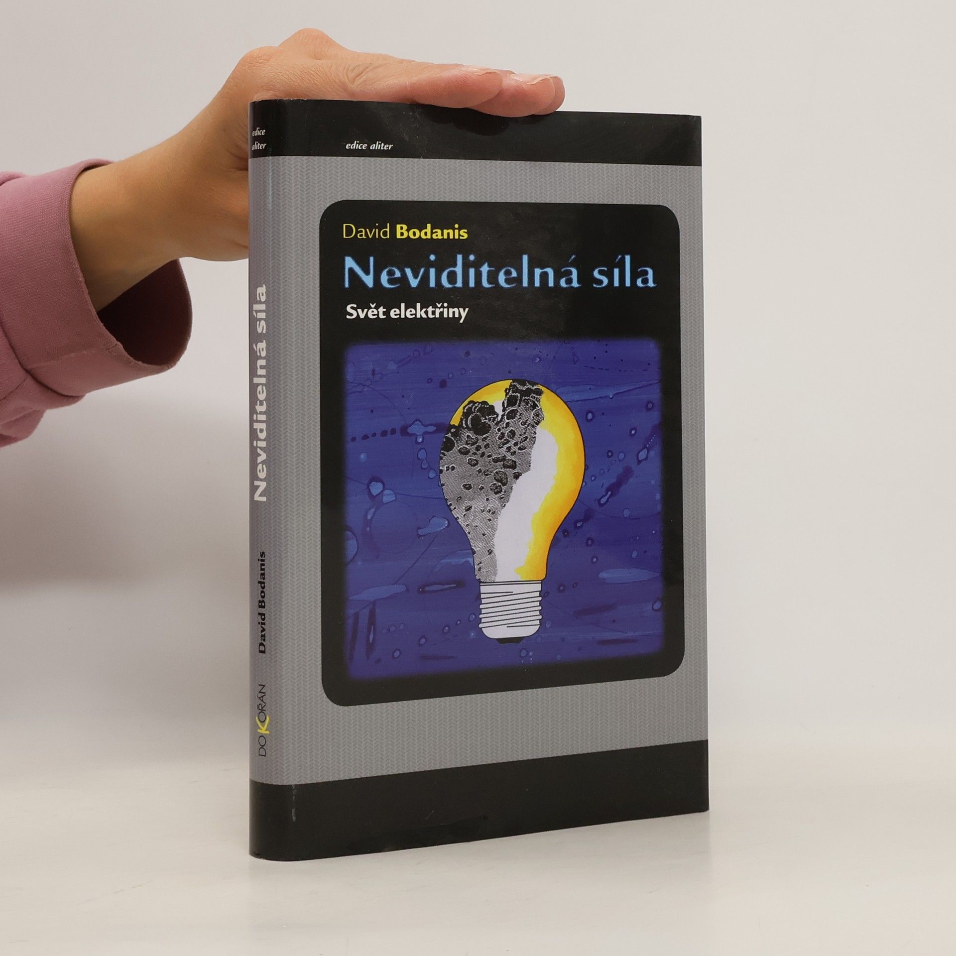 David Bodanis Neviditelná síla. Svět elektřiny