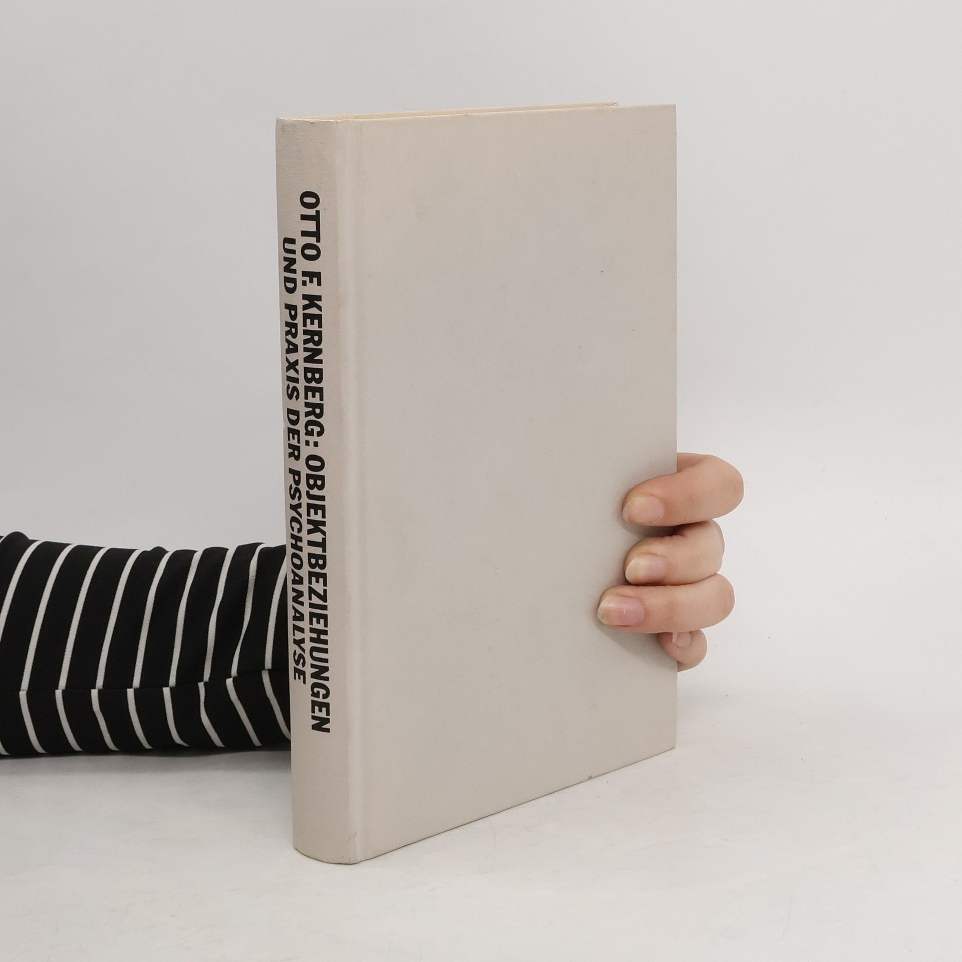 Otto F. Kernberg Objektbeziehungen und Praxis der Psychoanalyse