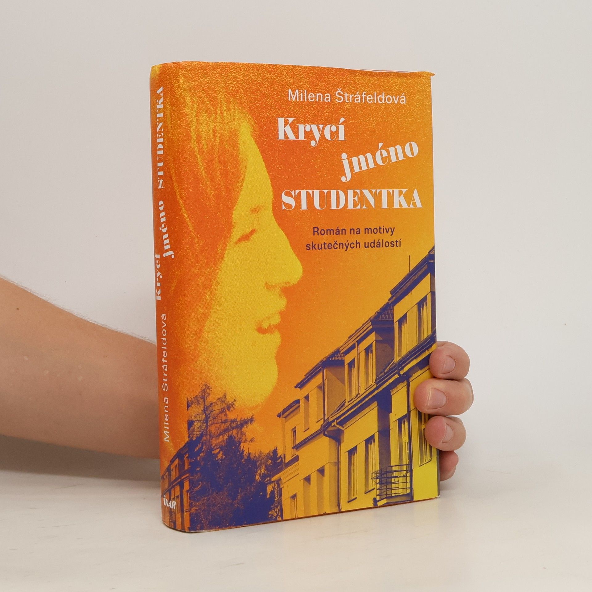 Milena Štráfeldová Krycí jméno Studentka : román na motivy skutečných událostí