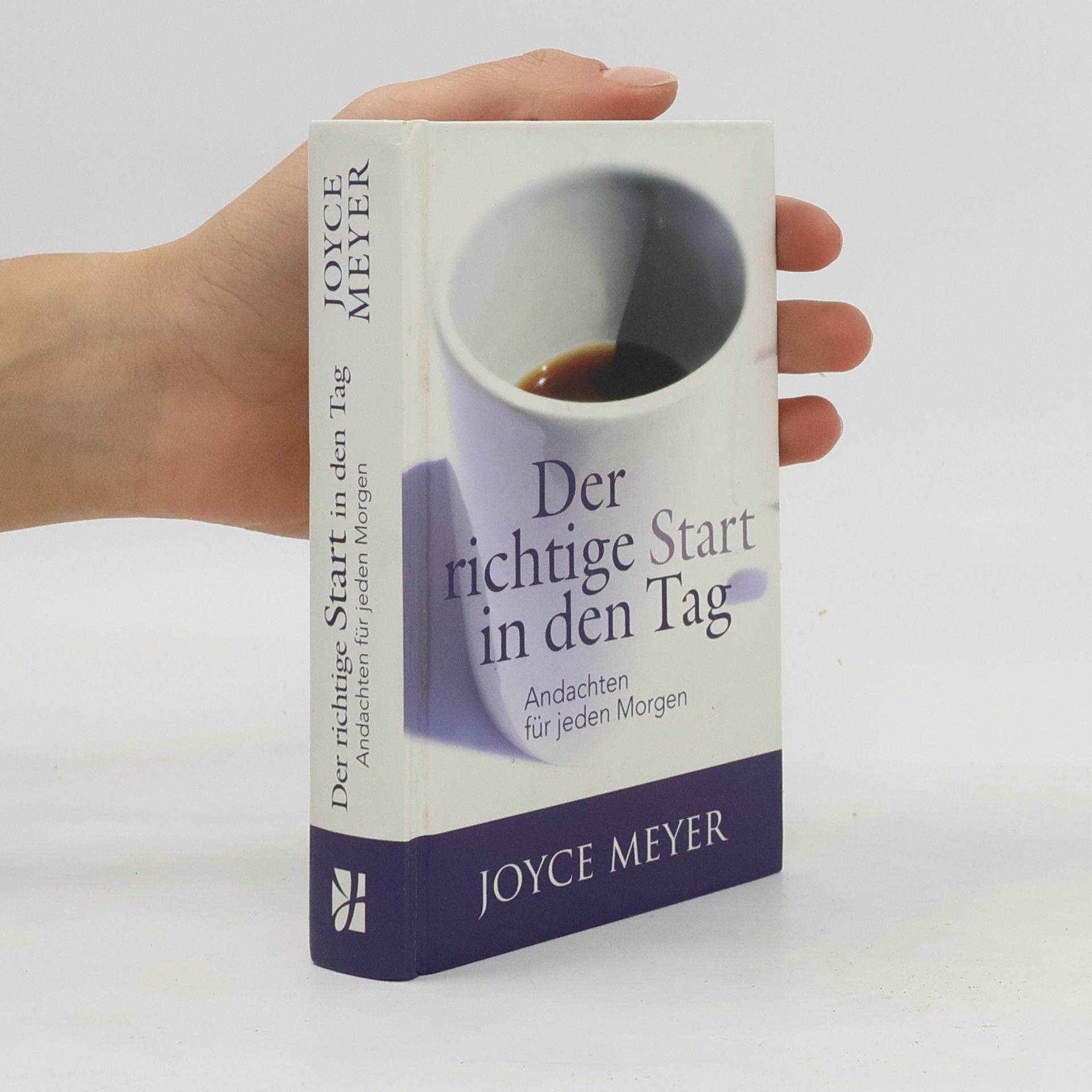 Joyce Meyer Der richtige Start in den Tag