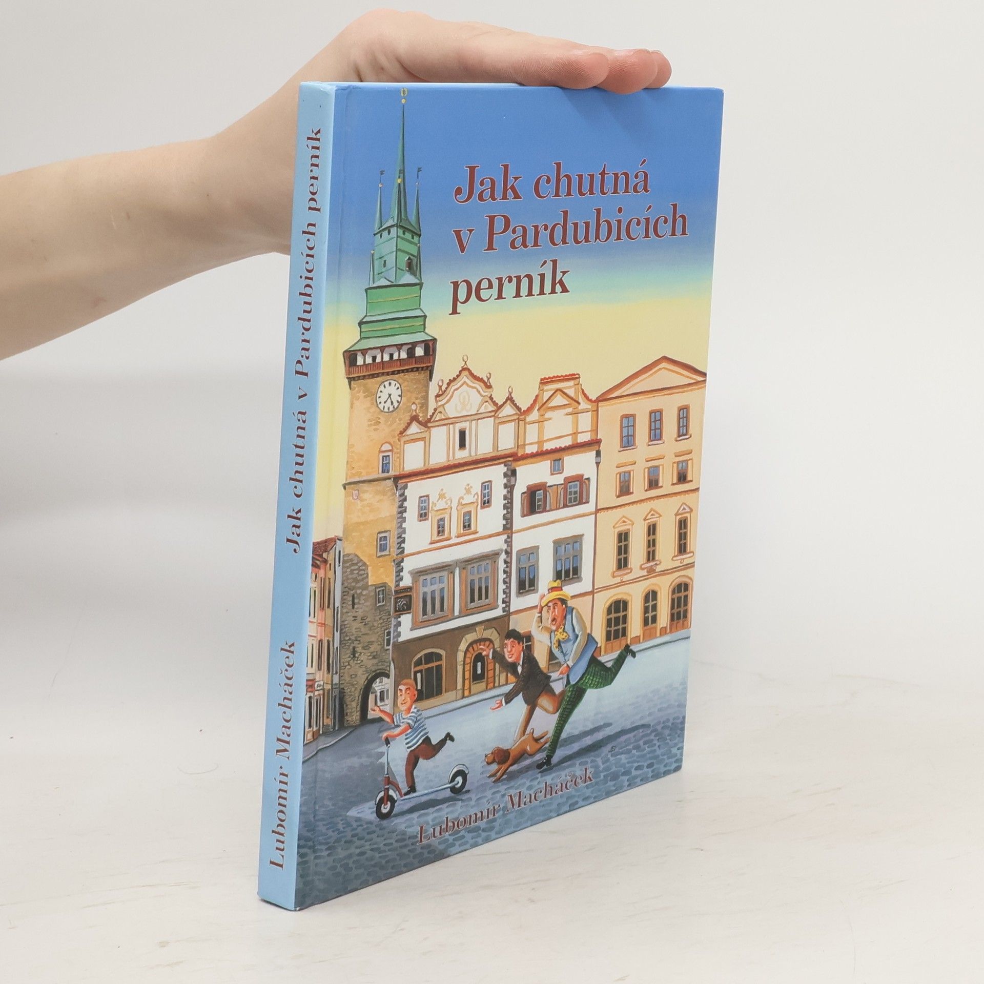 Lubomír Macháček Jak chutná v Pardubicích perník